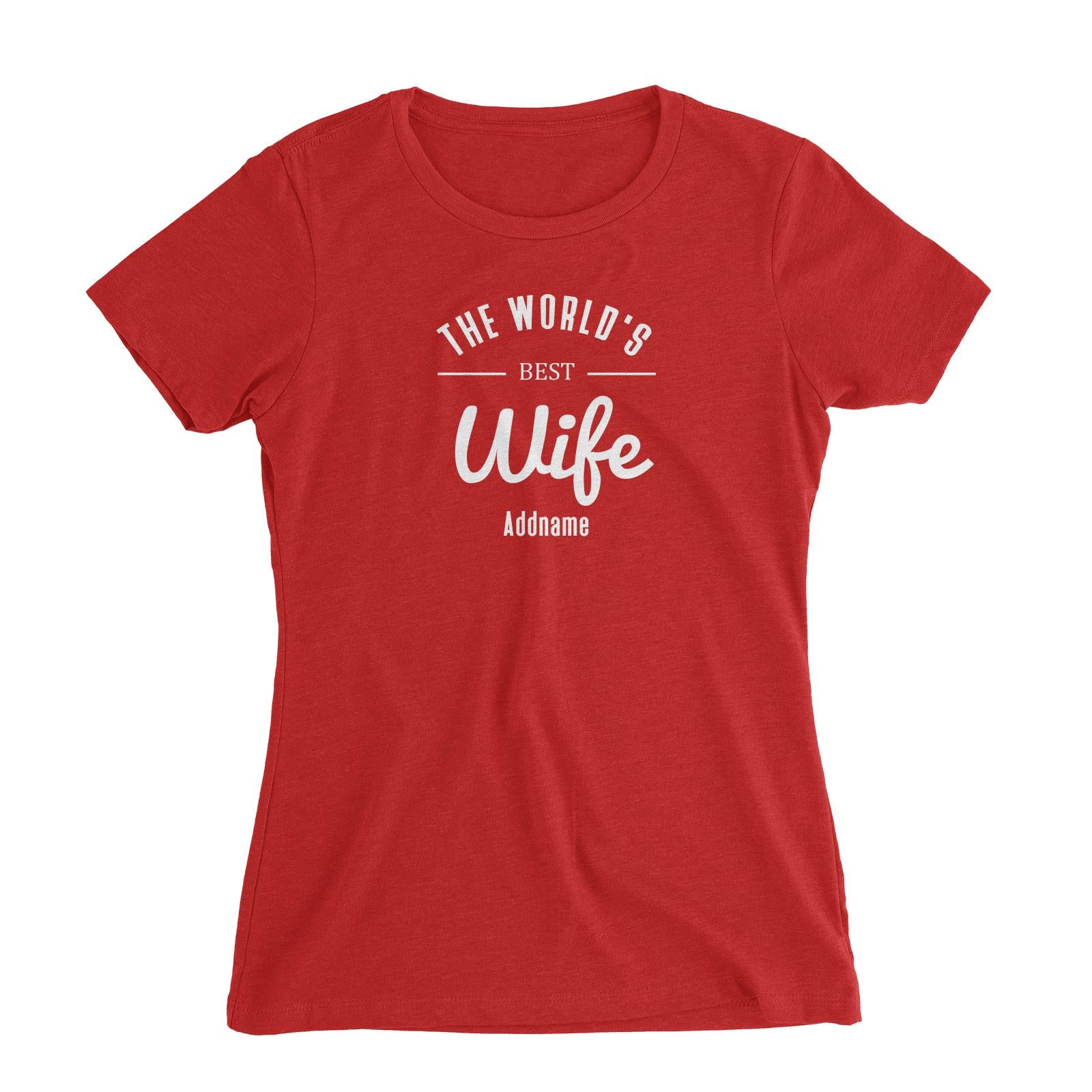 Husband and Wife The World's Best Wife Addname Women Slim Fit T-Shirt