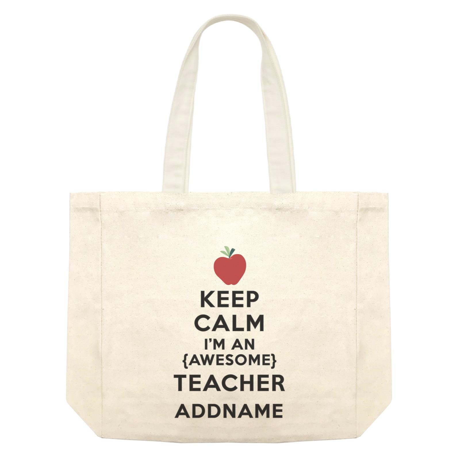 Teacher Quotes Keep Calm I'm An Awesome Teacher Addname Shopping Bag
