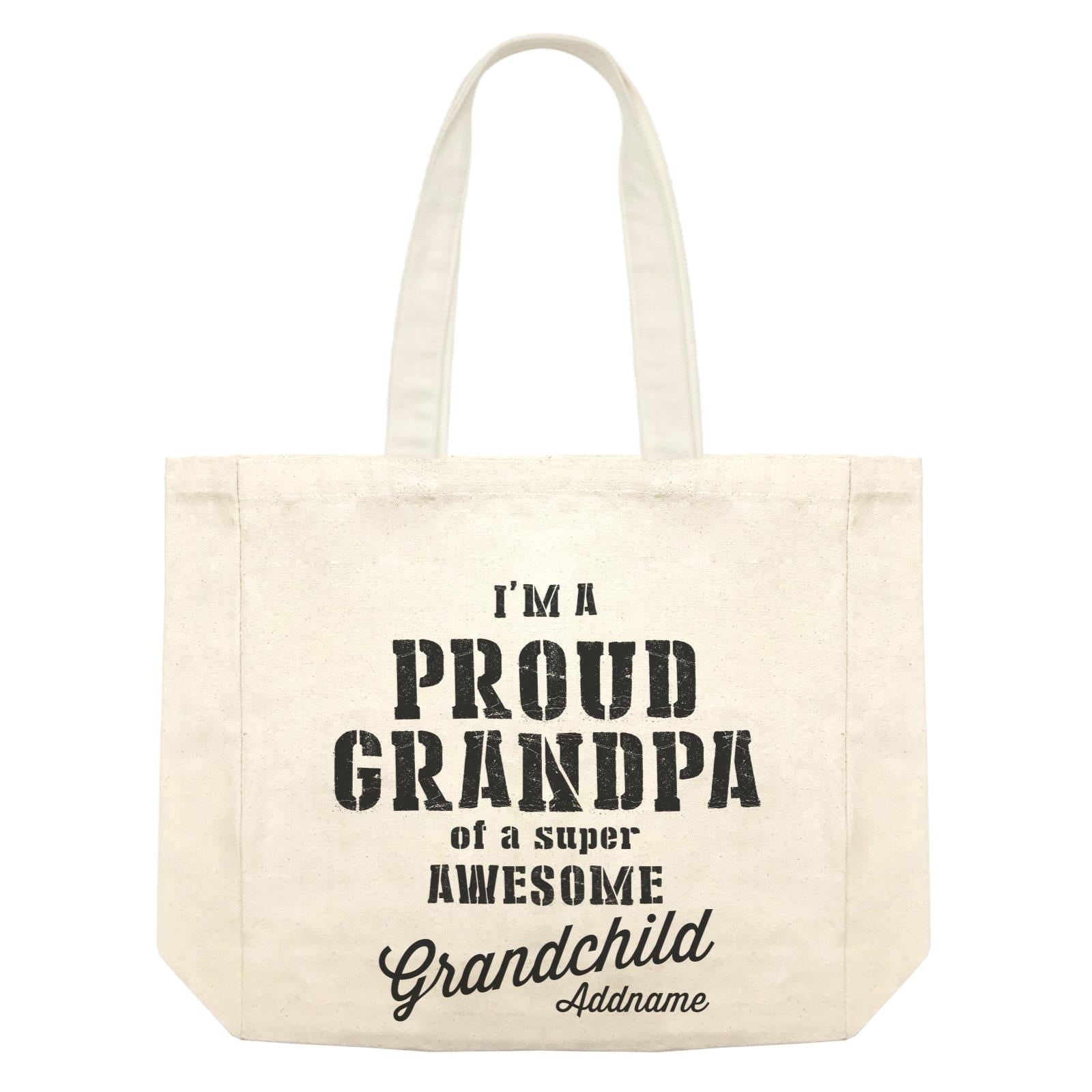 Proud Family Im A Proud Grandpa Of A Super Awesome Grandchild Addname Shopping Bag