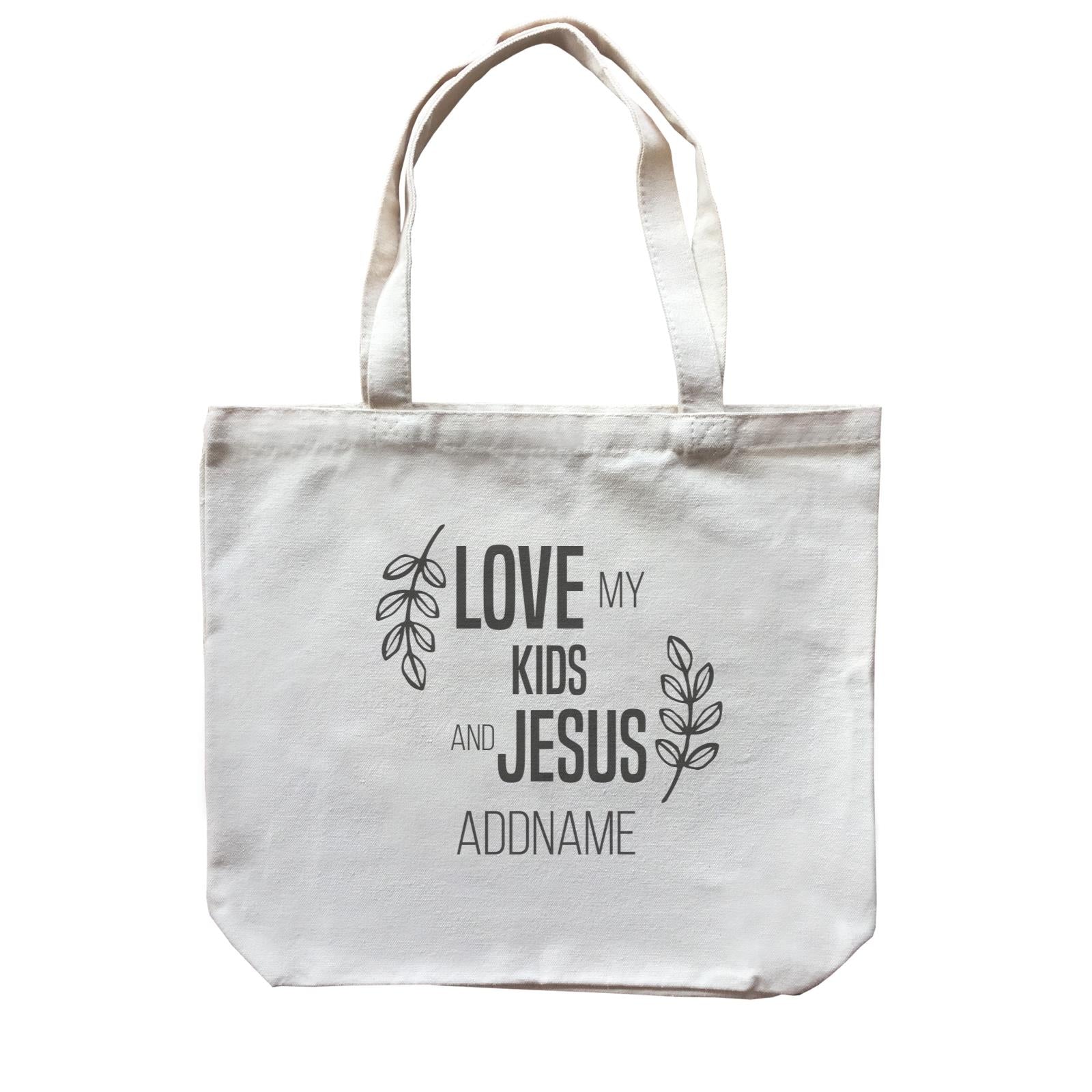Christian Series Love My Kids And Jesus Addname Canvas Bag
