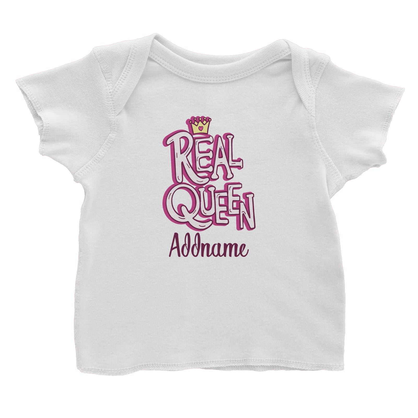 Cool Cute Words Real Queen Addname Baby T-Shirt