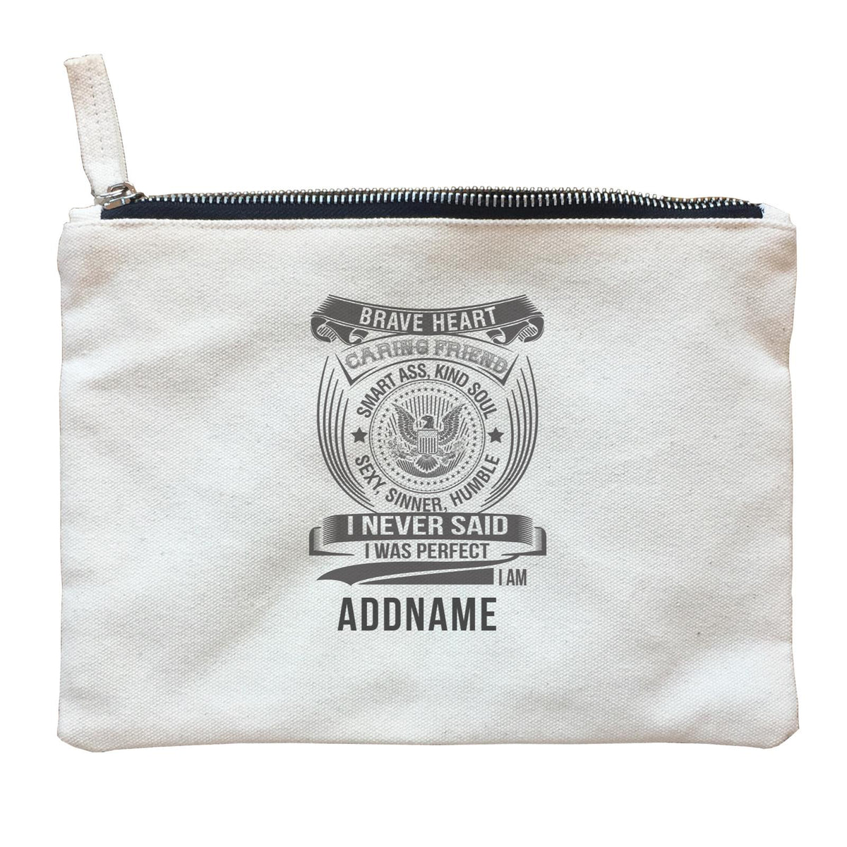 Personalize It Awesome Brave Heart Caring Friend with Addname Zipper Pouch