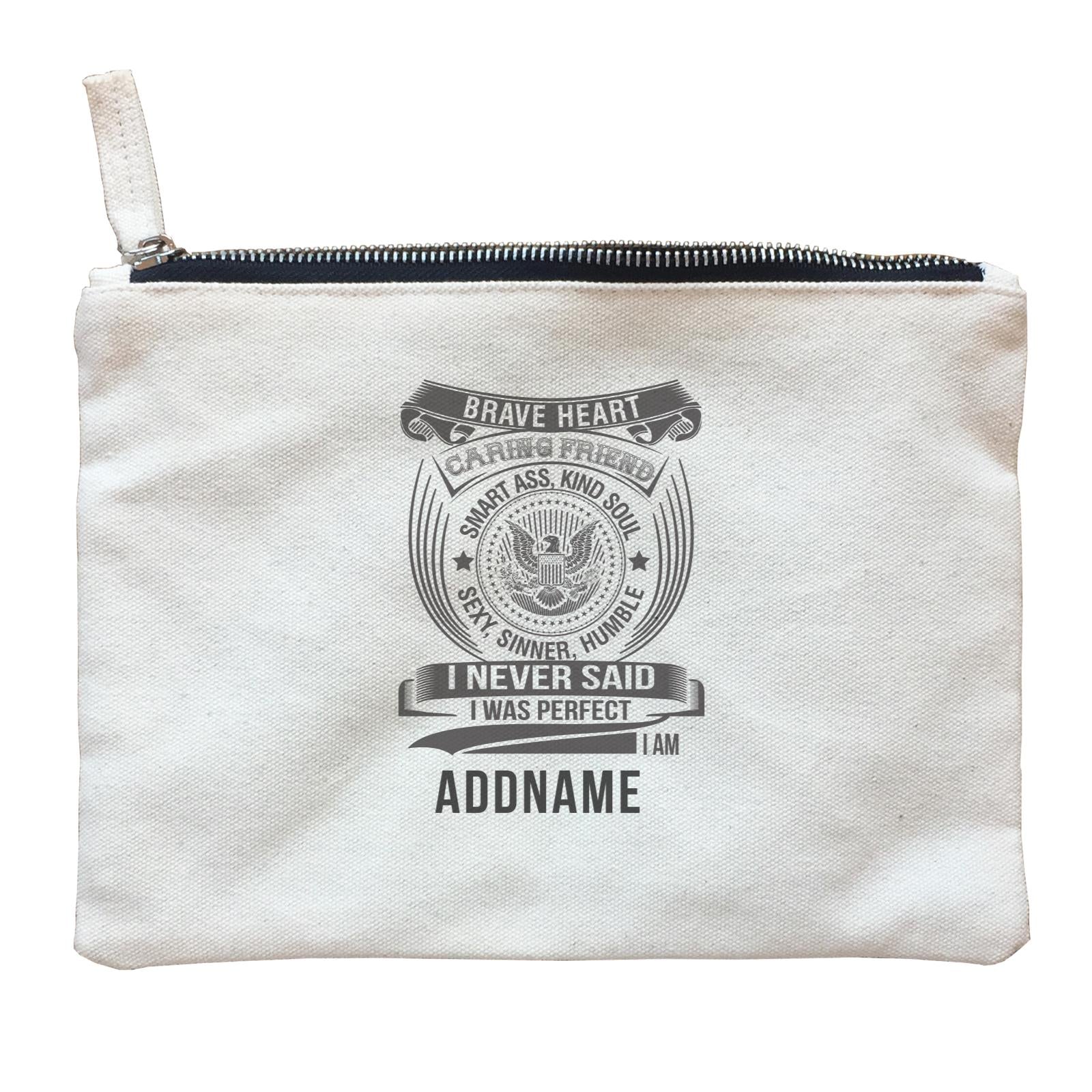 Personalize It Awesome Brave Heart Caring Friend with Addname Zipper Pouch