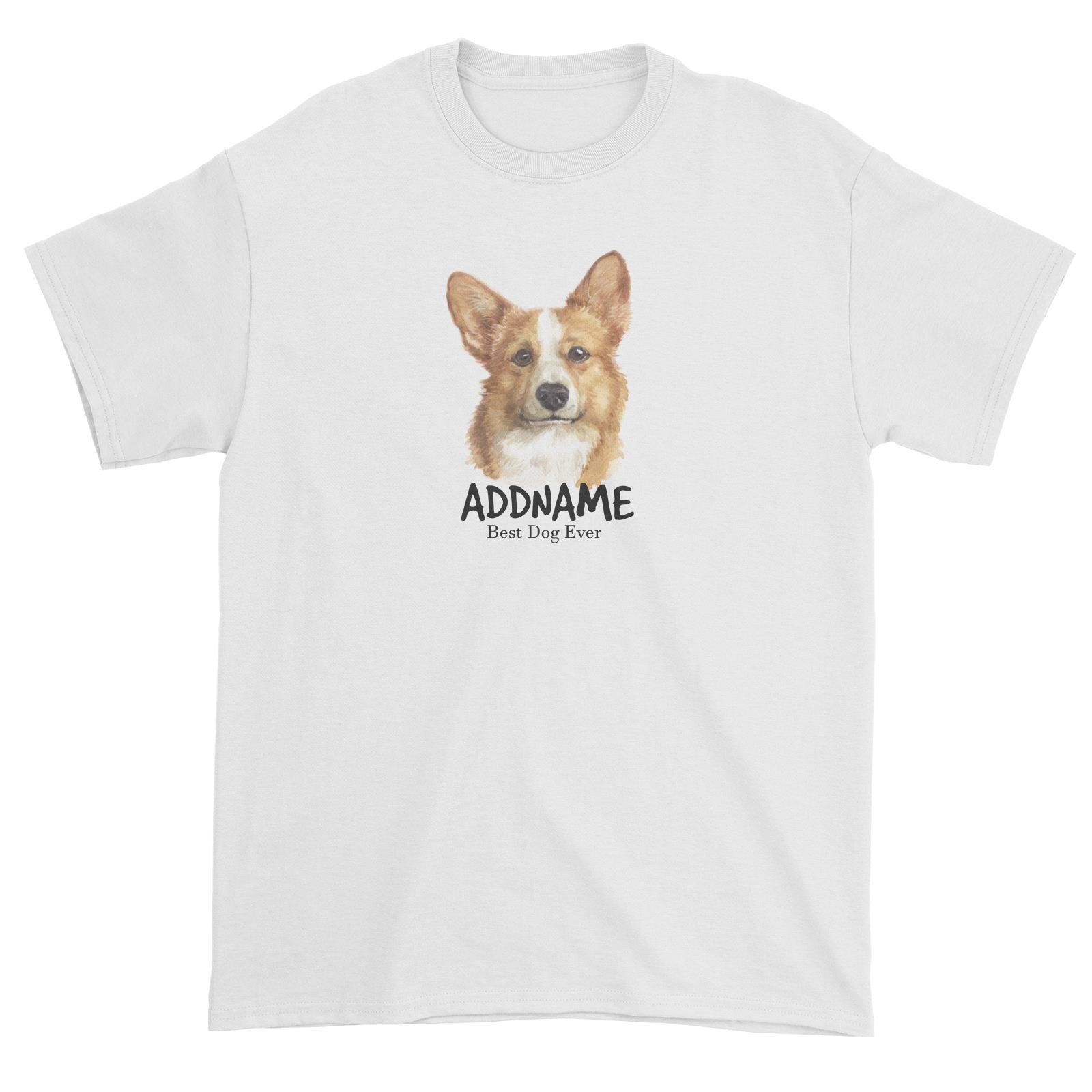 Watercolor Dog Welsh Corgi Smile Best Dog Ever Addname Unisex T-Shirt