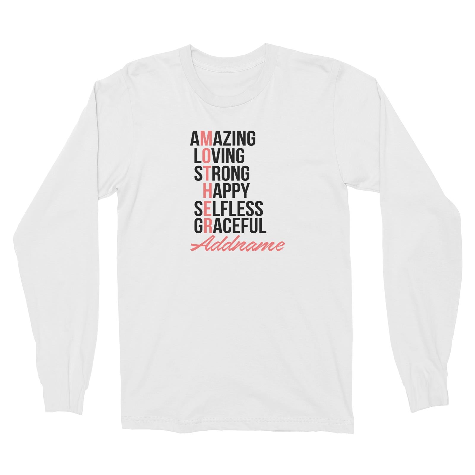 Amazing Loving Strong Happy Selfless Graceful Mother Personalizable with Name Long Sleeve Unisex T-Shirt