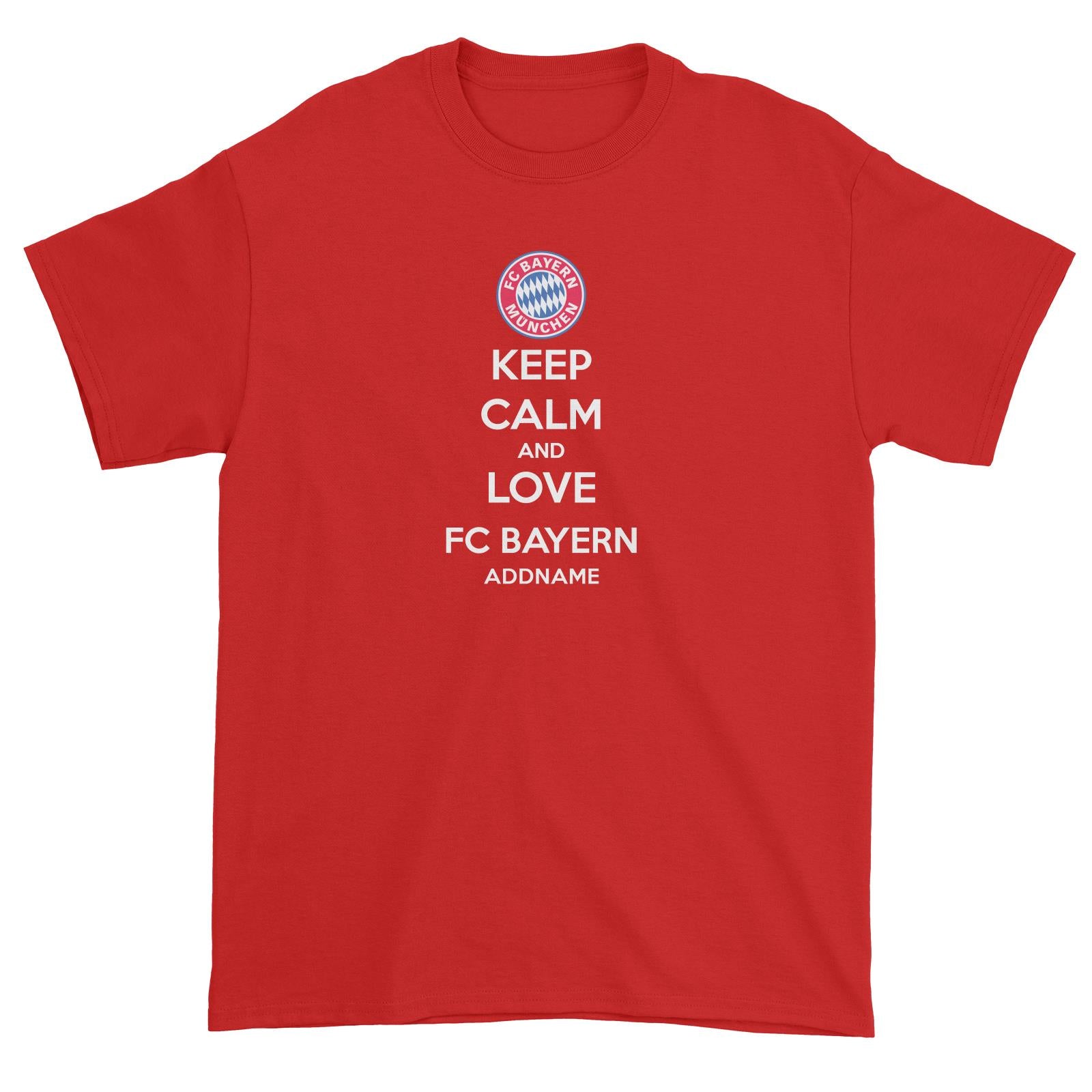 FC Bayern Football Keep Calm And Love Series Addname Unisex T-Shirt