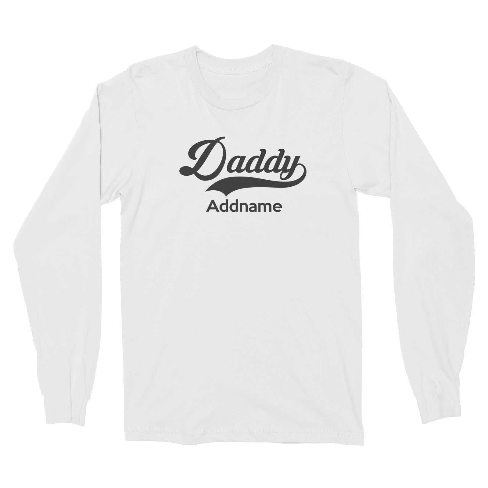 Retro Daddy Addname Long Sleeve Unisex T-Shirt  Matching Family Personalizable Designs