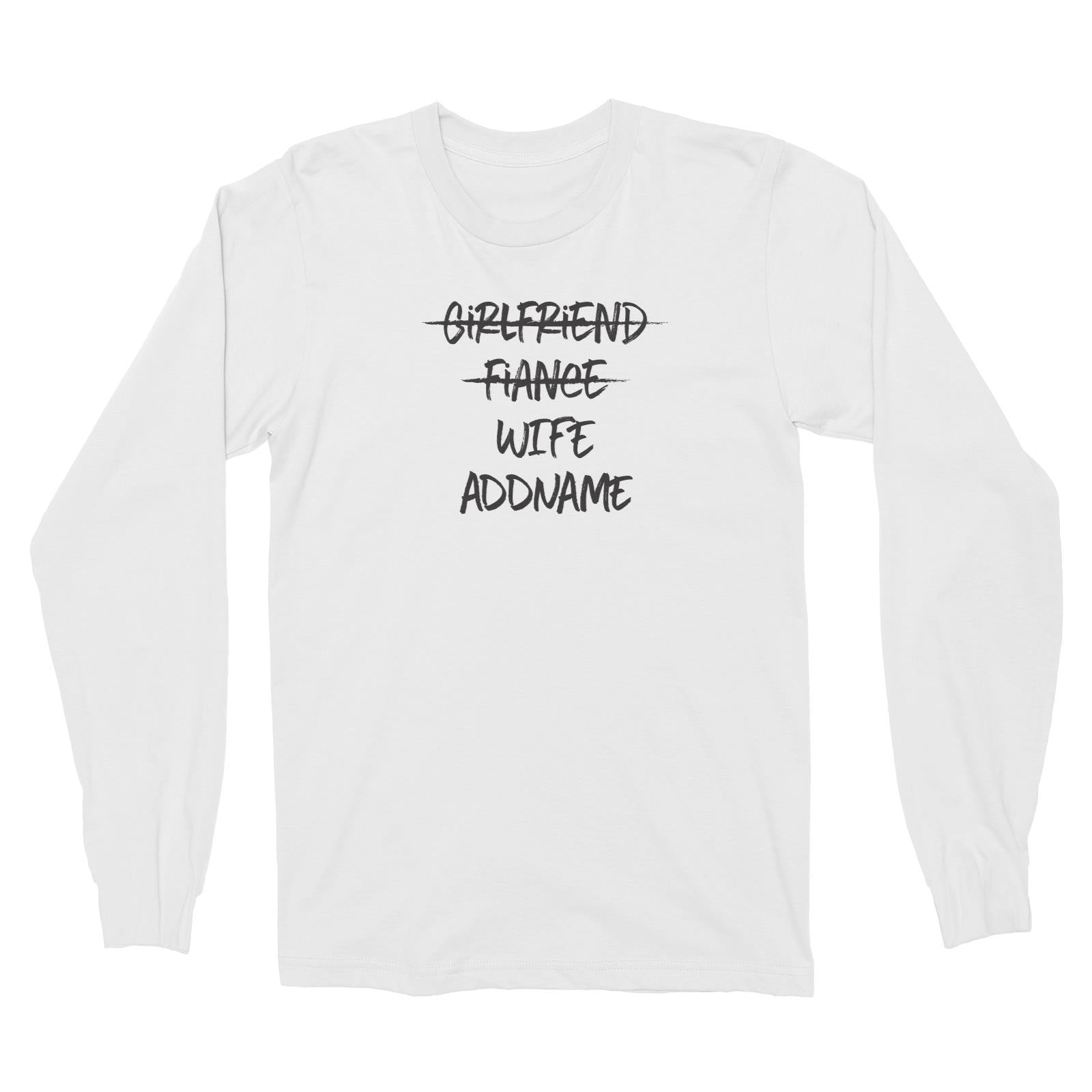 Husband and Wife Girlfriend Fiance Wife Addname Long Sleeve Unisex T-Shirt