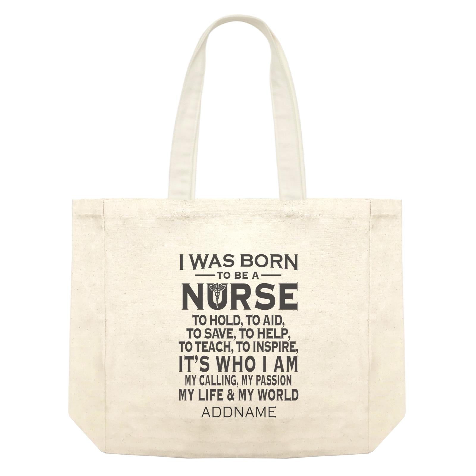 Nurse QuotesI Was Born To Be A Nurse Addname Shopping Bag
