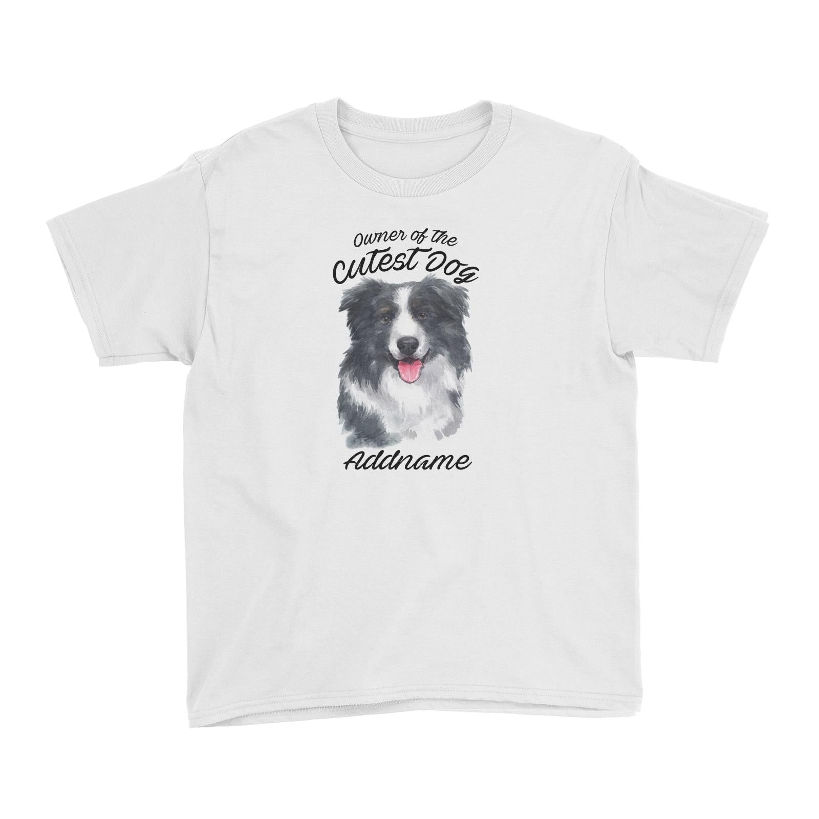 Watercolor Dog Owner Of The Cutest Dog Border Collie Addname Kid's T-Shirt