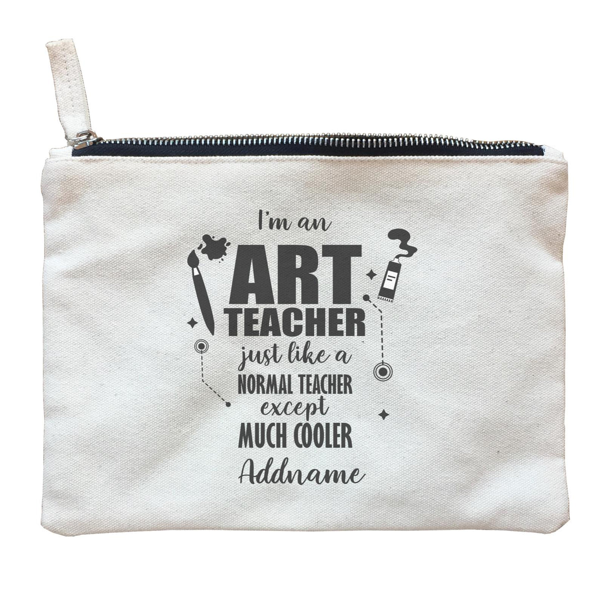 Subject Teachers 3 I'm A Art Teacher Addname Zipper Pouch
