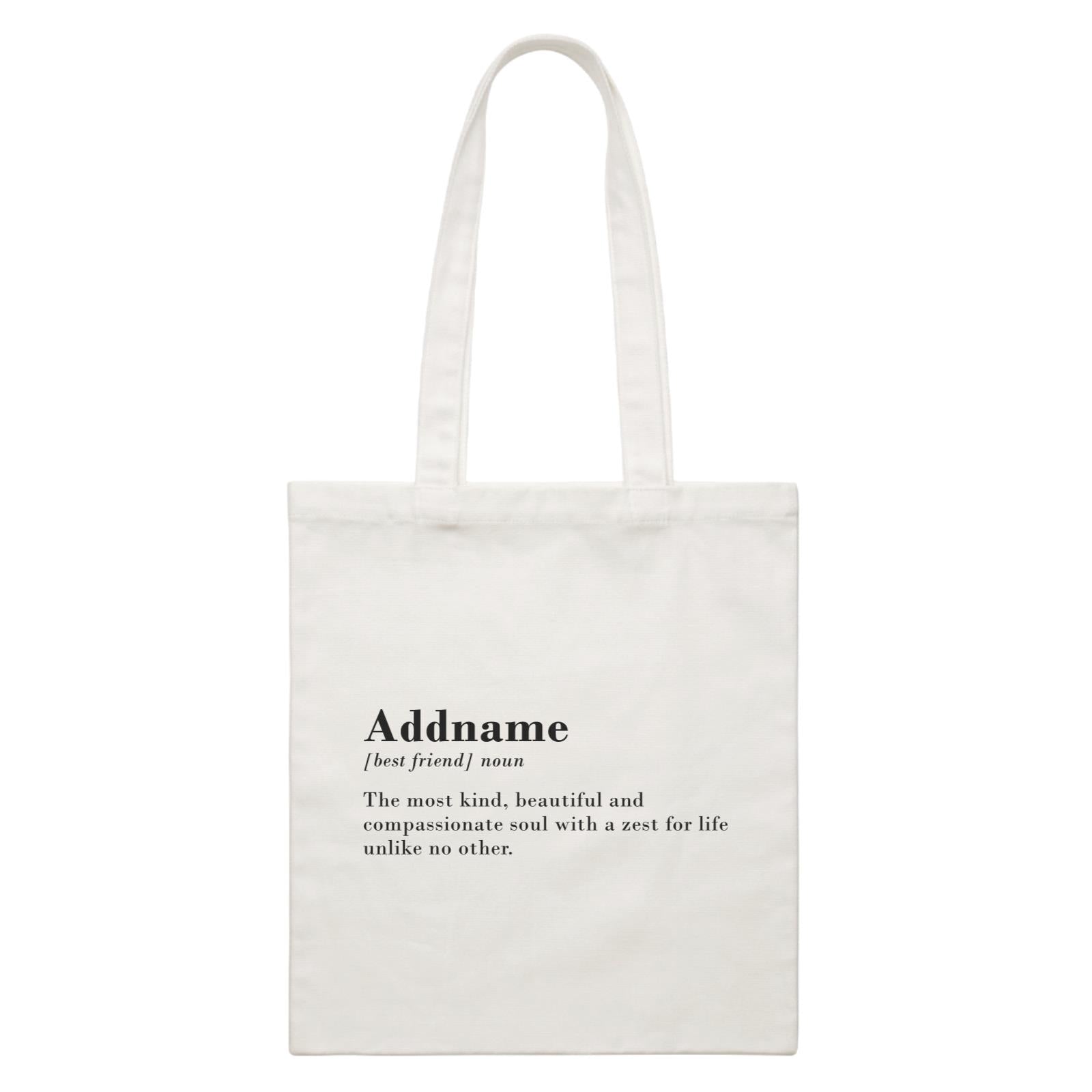 Best Friends Quotes Addname Best Friend Noun The Most Kind, Beautiful And Compassionate Soul White Canvas Bag