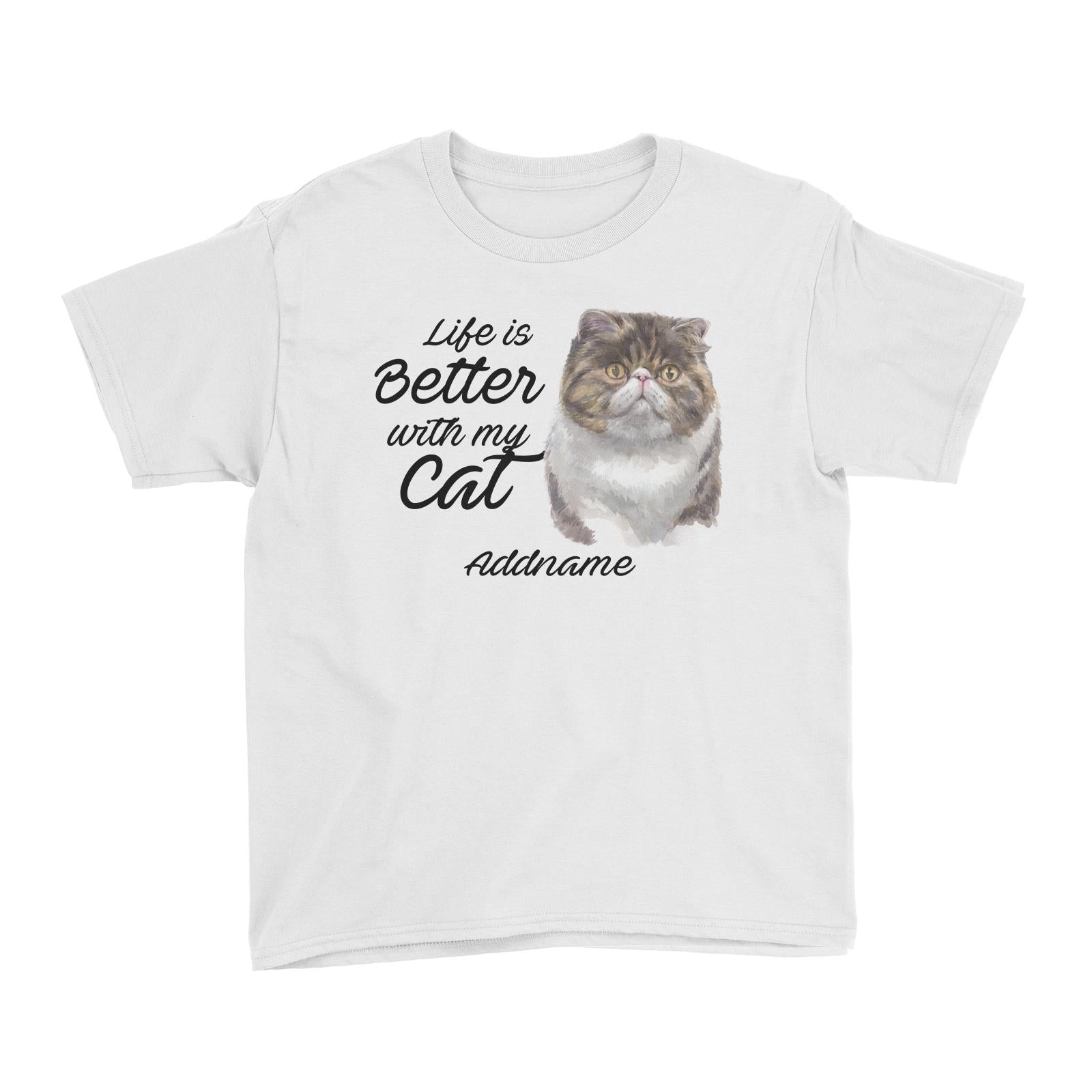 Watercolor Life is Better With My Cat Exotic Shorthair Addname Kid's T-Shirt