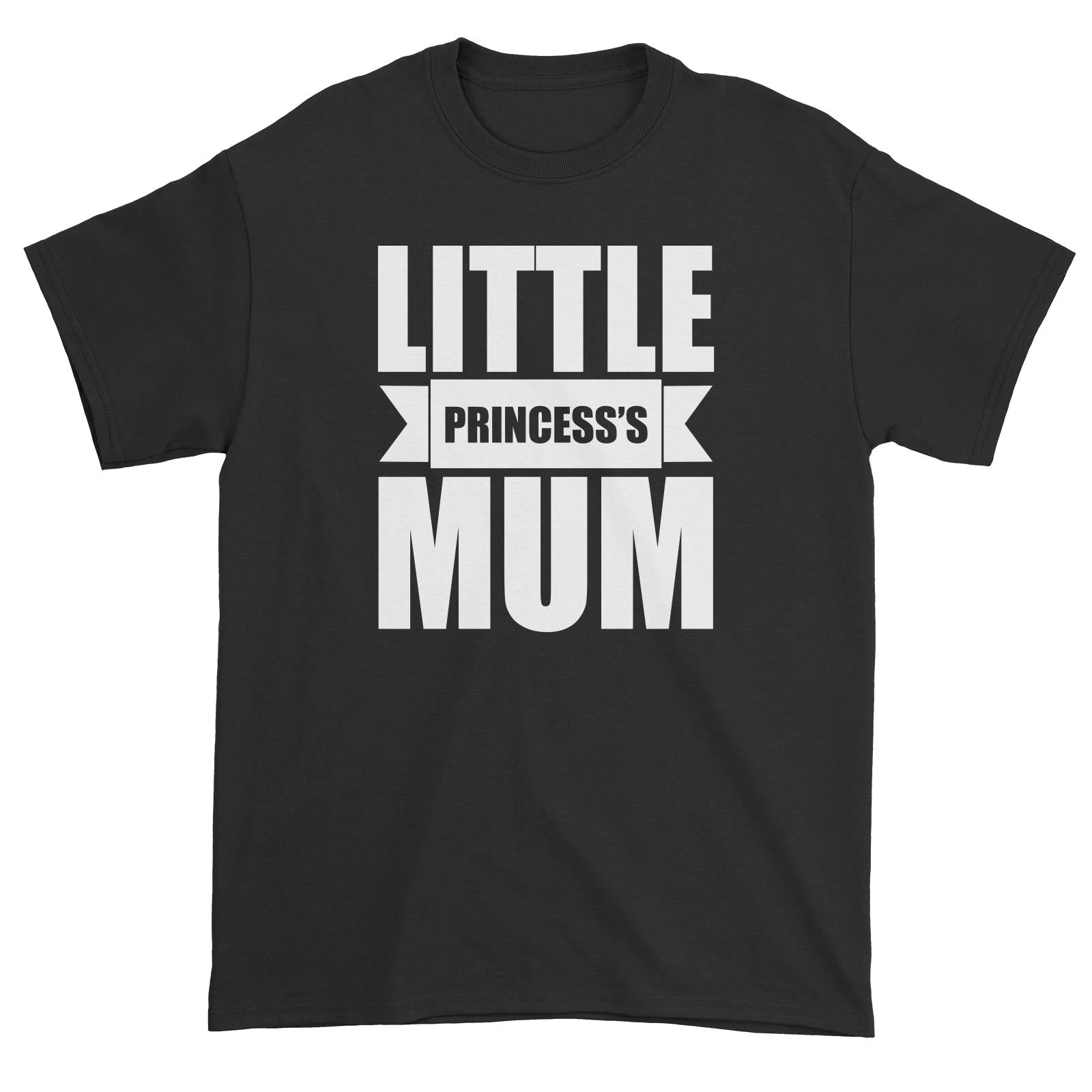 Little Princess's Mum Unisex T-Shirt Matching Family Royal Motherhood
