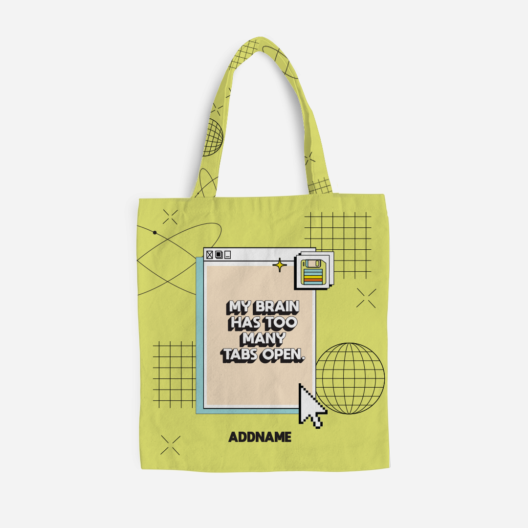 Be Confident Series Canvas Bag - My Brain Has Too Many Tabs Open Green