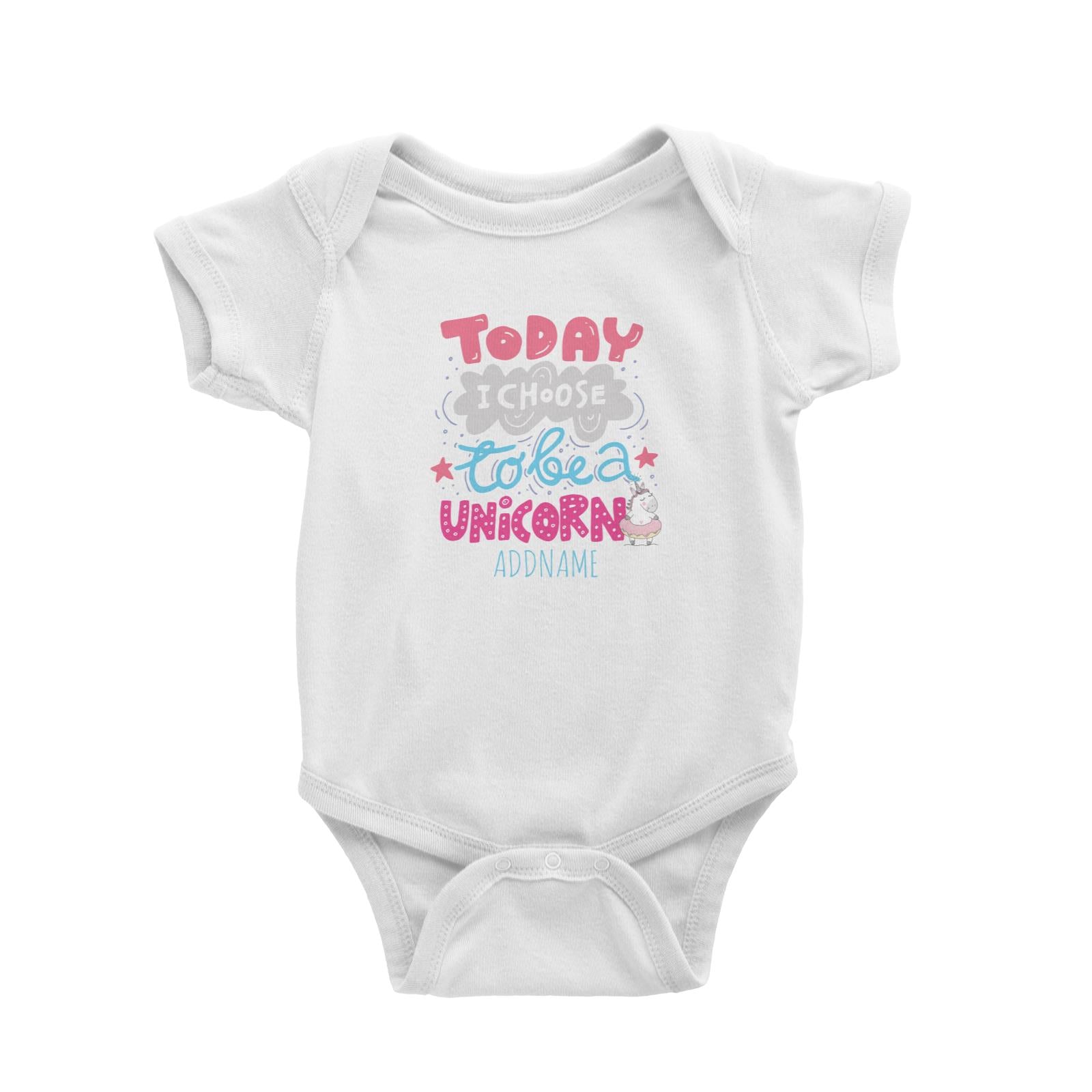 Today I Choose to be a Unicorn Phrase White Baby Romper Personalizable Designs