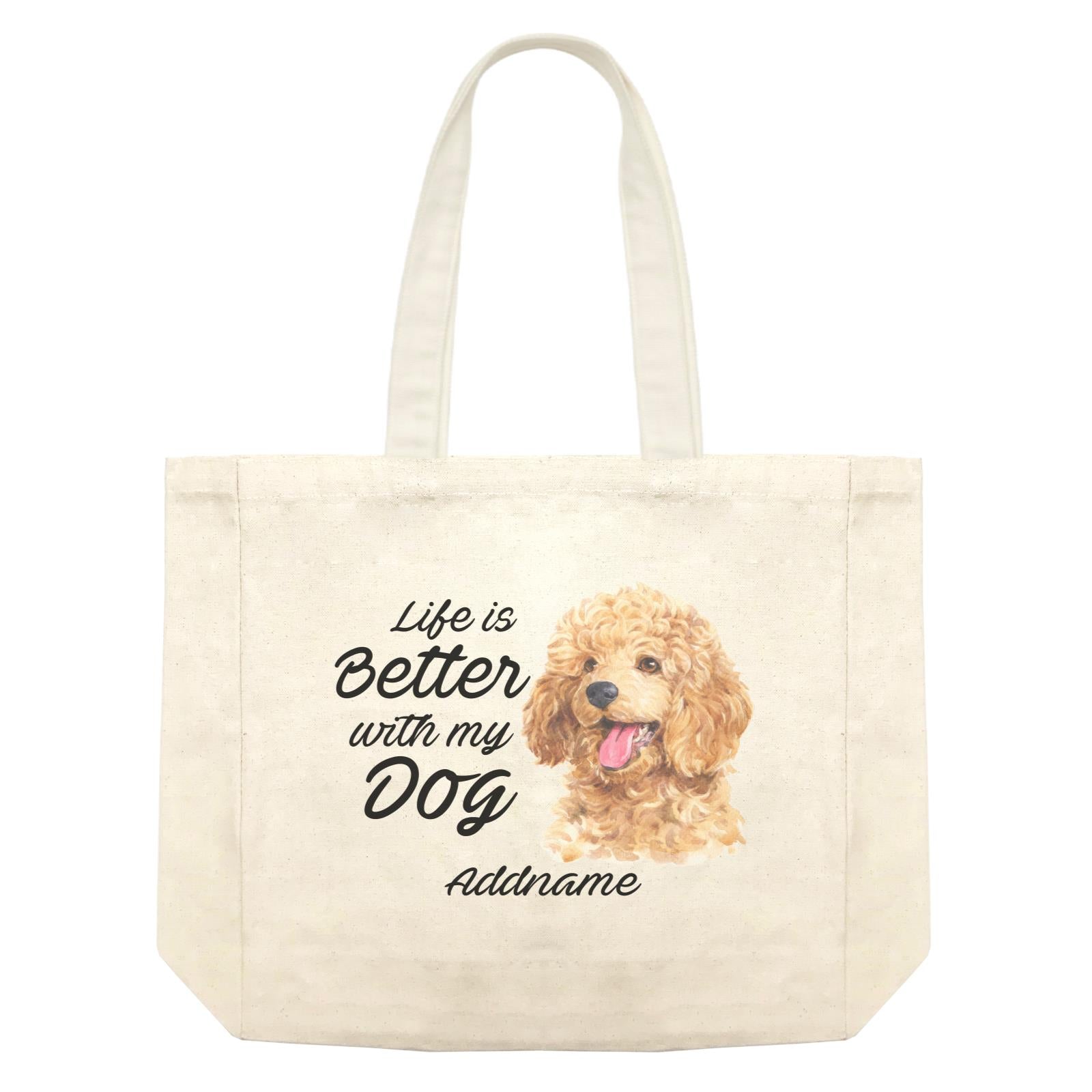 Watercolor Life is Better With My Dog Poodle Gold Addname Shopping Bag