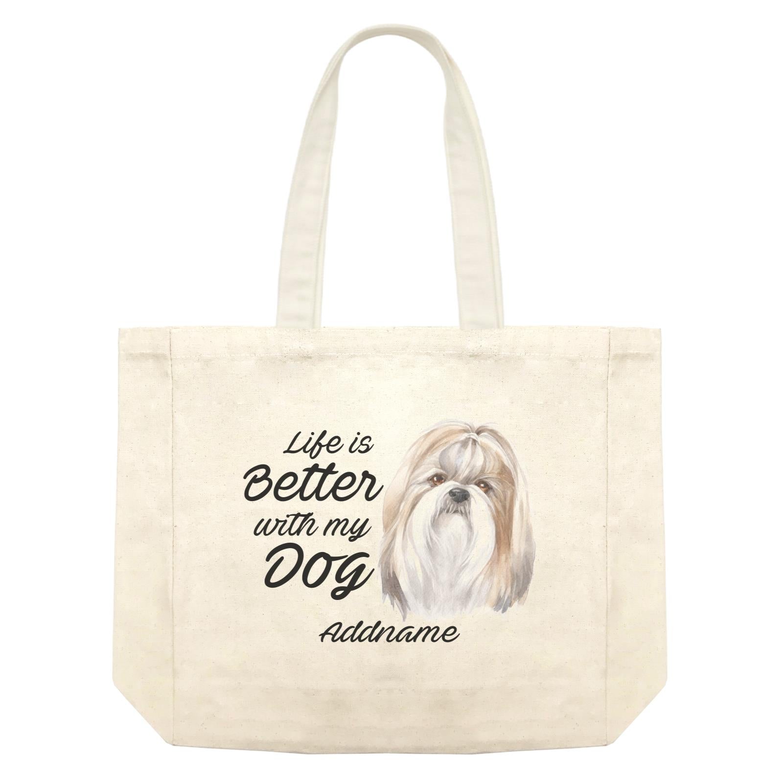 Watercolor Life is Better With My Dog Shih Tzu Addname Shopping Bag
