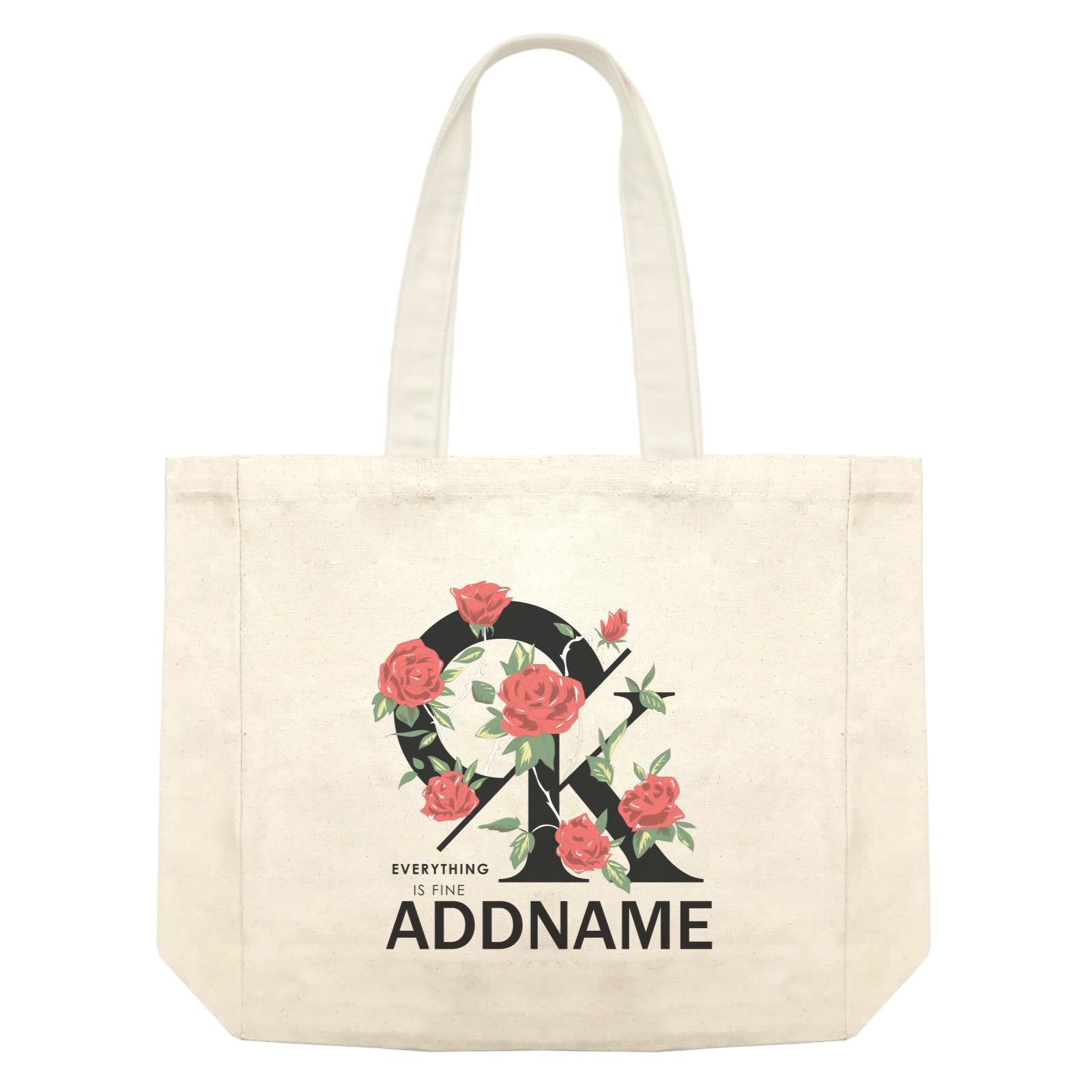 Cool Chic Flowers CK Everything is Fine With Addname Shopping Bag