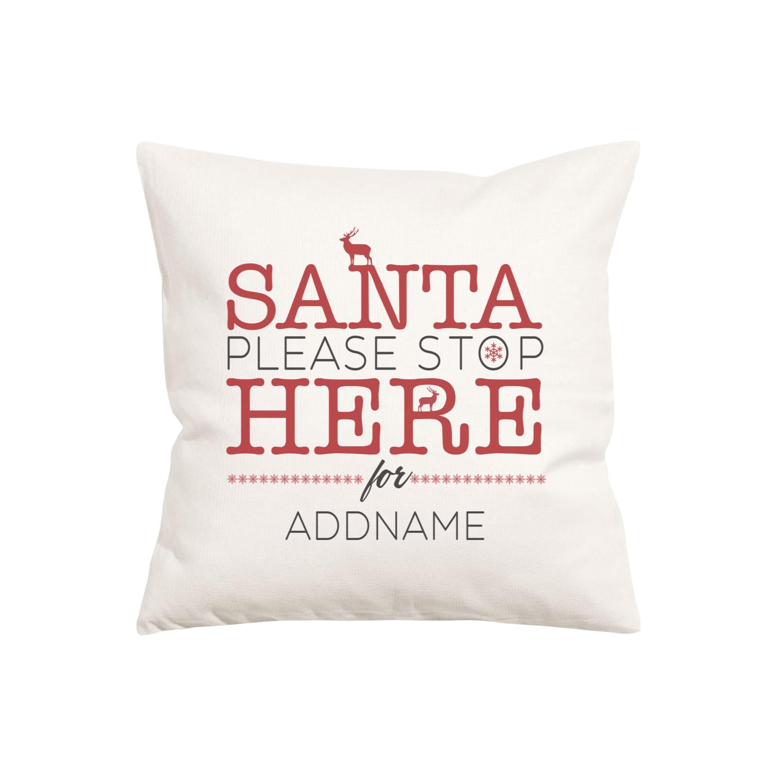 Xmas Santa Please Stop Here For Pillow Pillow Cushion