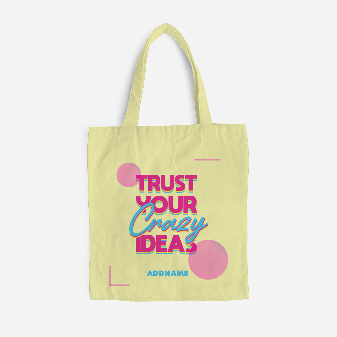 Be Confident Series Canvas Bag - Trust Your Crazy Idea - Yellow