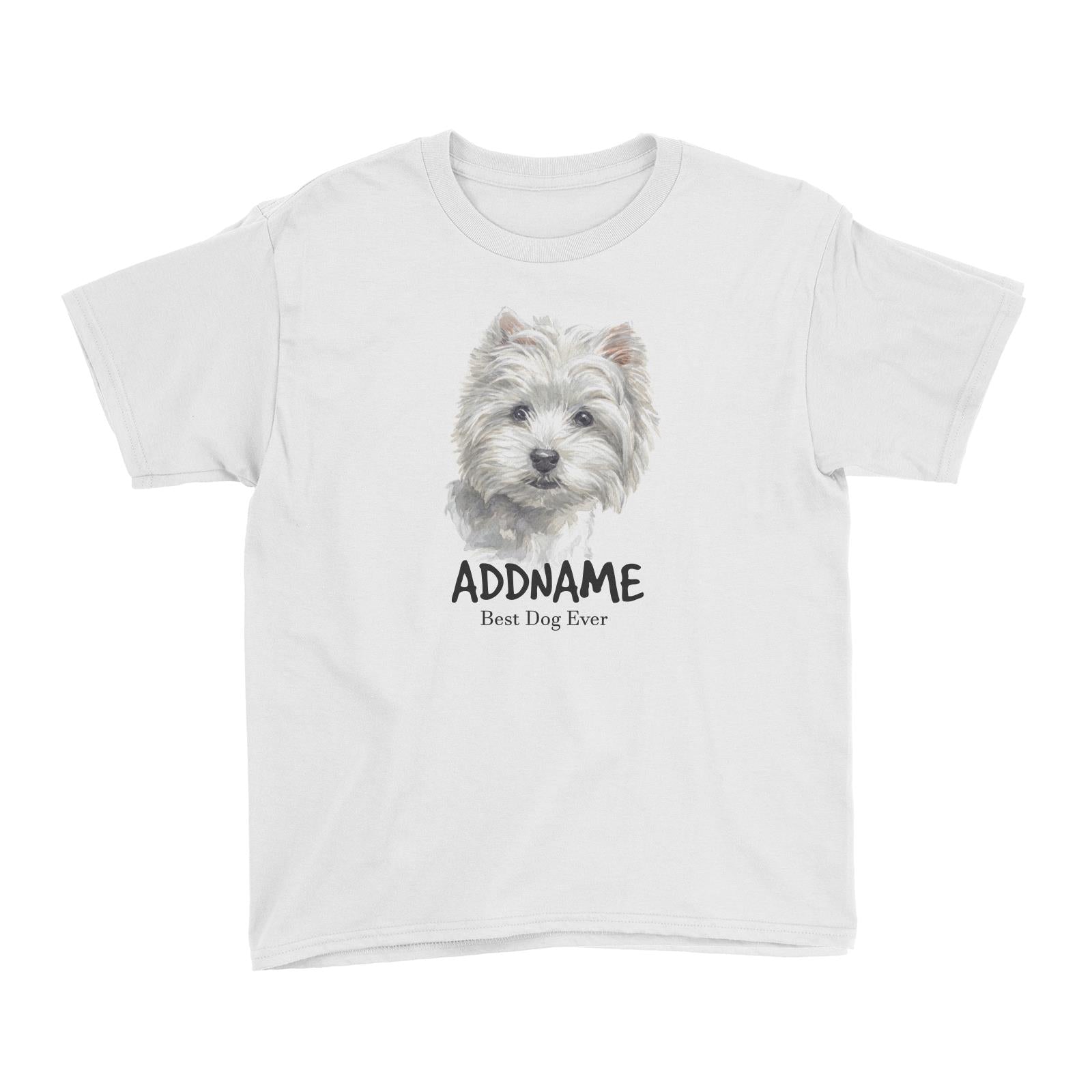 Watercolor Dog West Highland White Terrier Small Best Dog Ever Addname Kid's T-Shirt