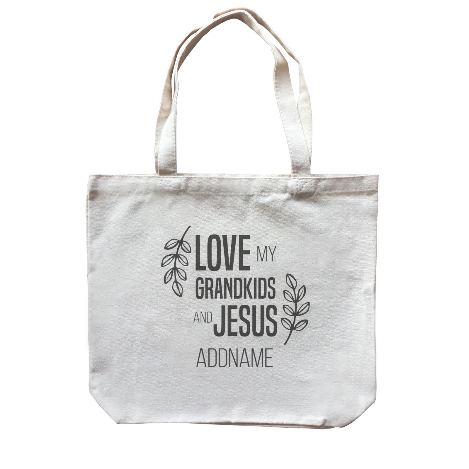 Christian Series Love My Grandkids And Jesus Addname Canvas Bag