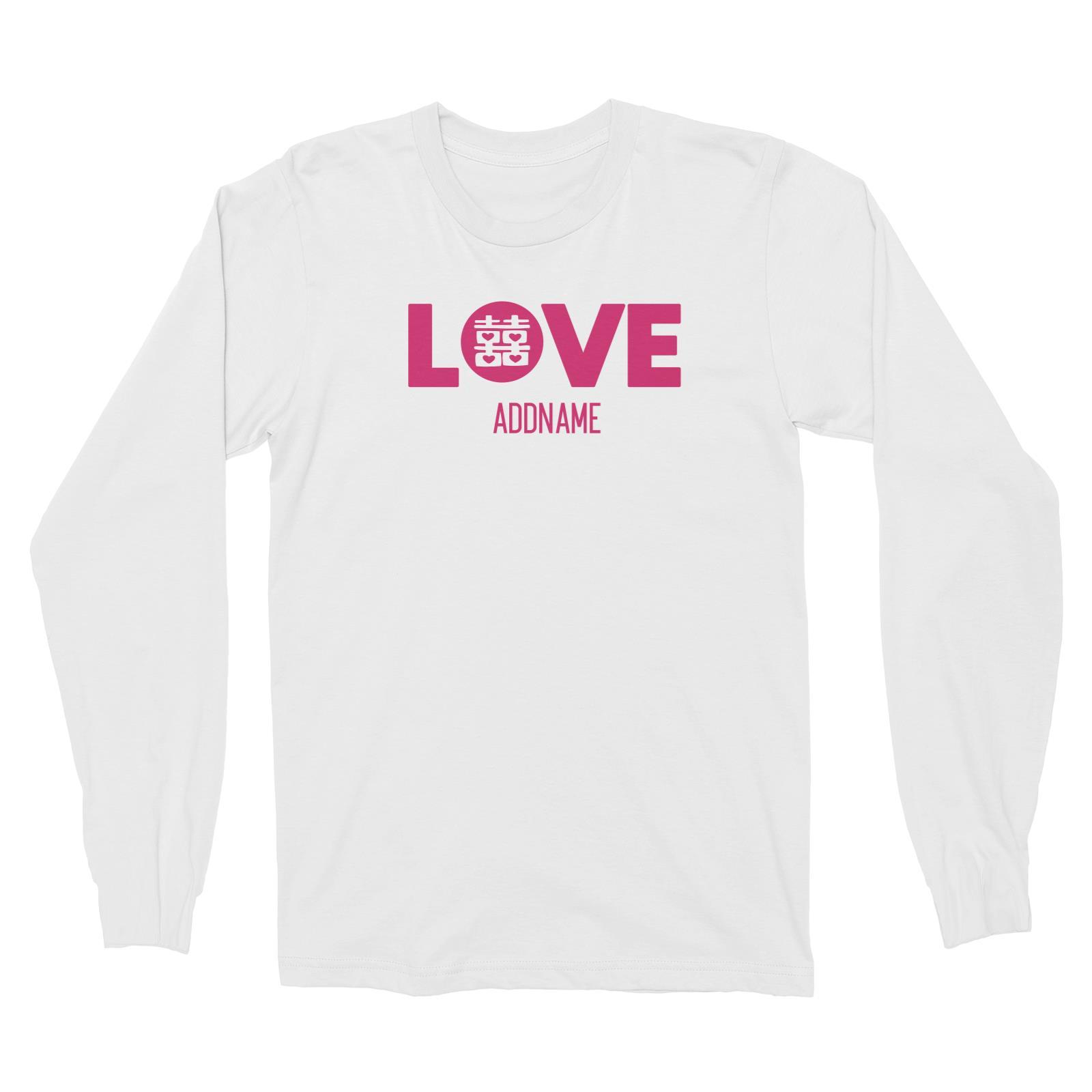 Love In Double Happiness Addname Long Sleeve Unisex T-Shirt