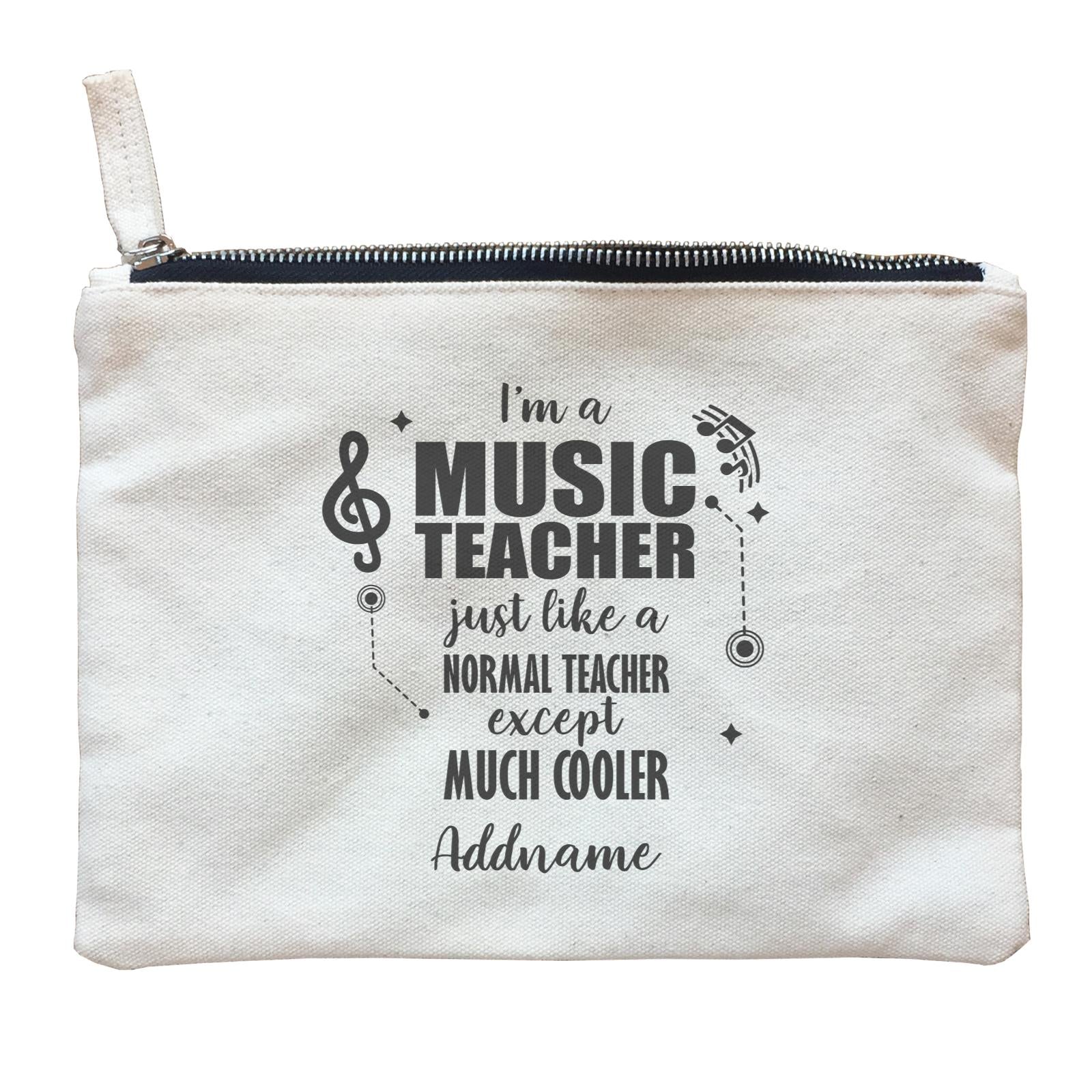 Subject Teachers 3 I'm A Music Teacher Addname Zipper Pouch