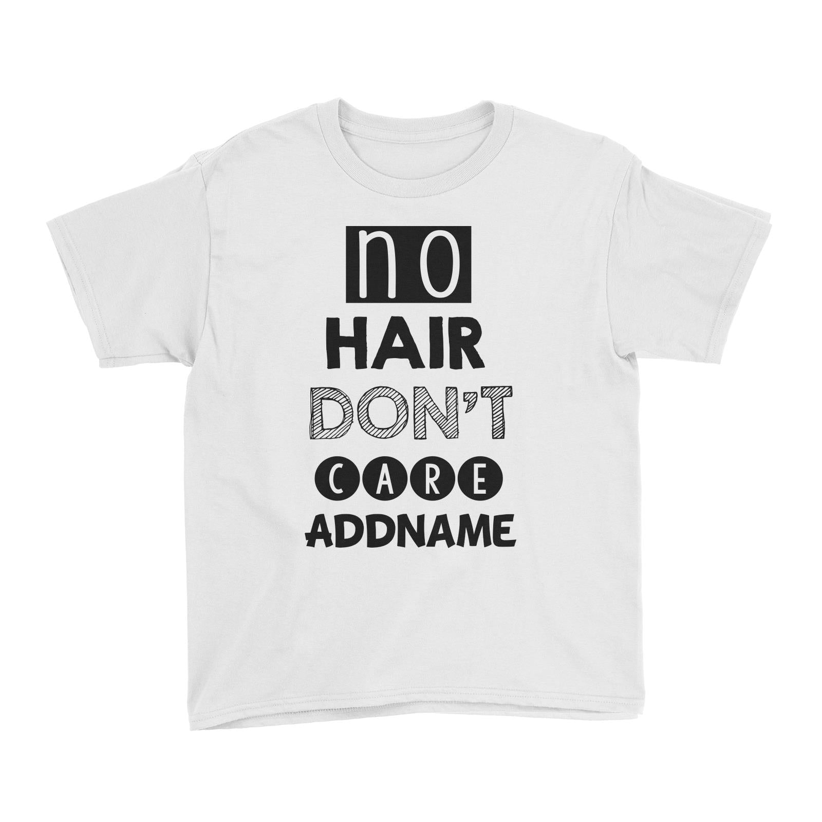 No Hair Don't Care White Kid's T-Shirt