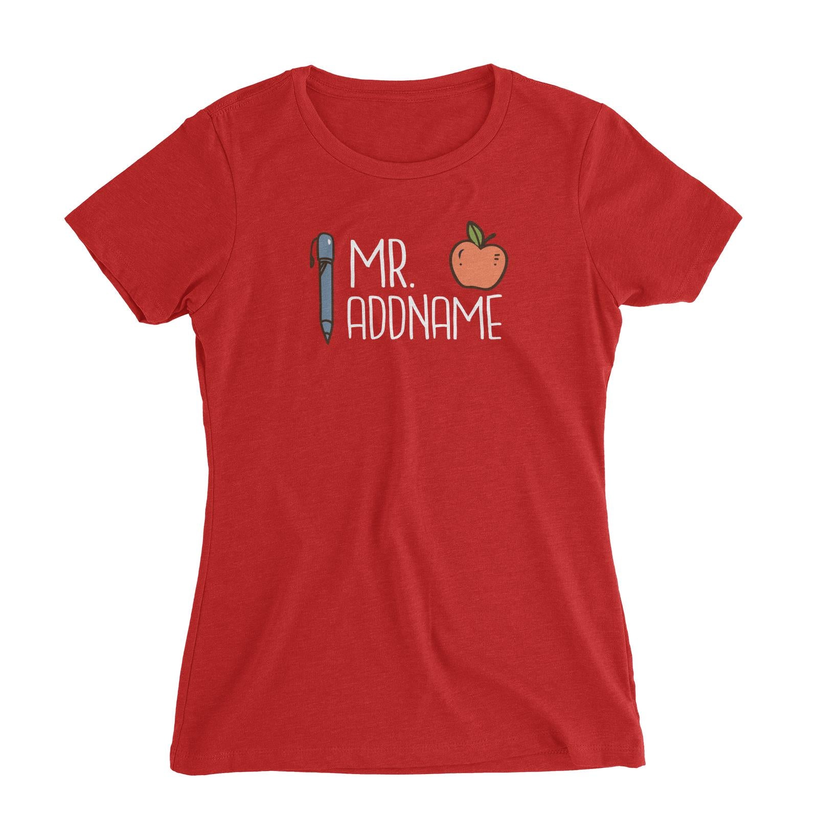 Teacher Addname Apple And Pen Mr Addname Women's Slim Fit T-Shirt
