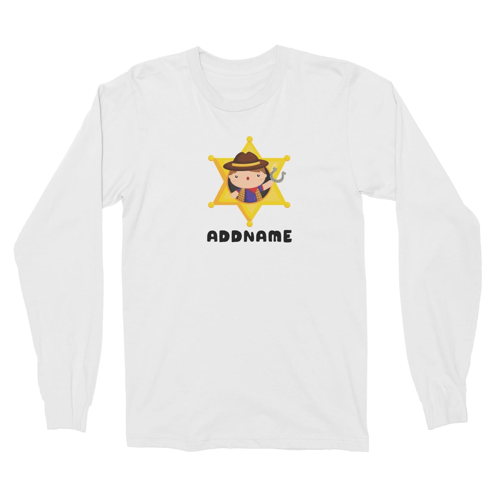 Birthday Cowboy Style Little Cowboy Holding Hoe In Star Badge Addname Long Sleeve Unisex T-Shirt