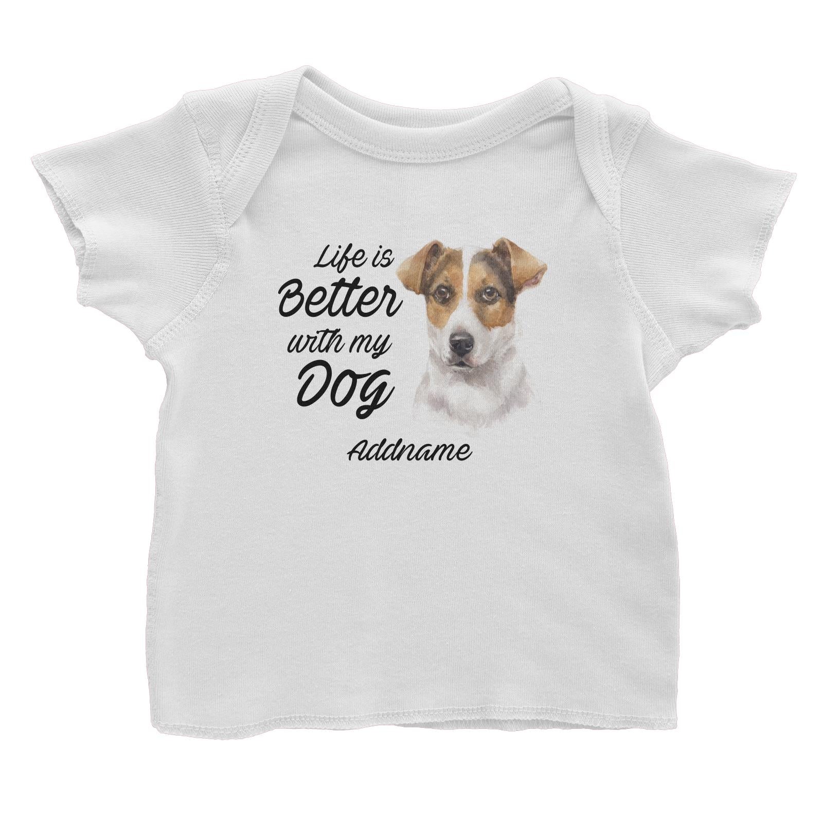 Watercolor Life is Better With My Dog Jack Russell Short Hair Addname Baby T-Shirt