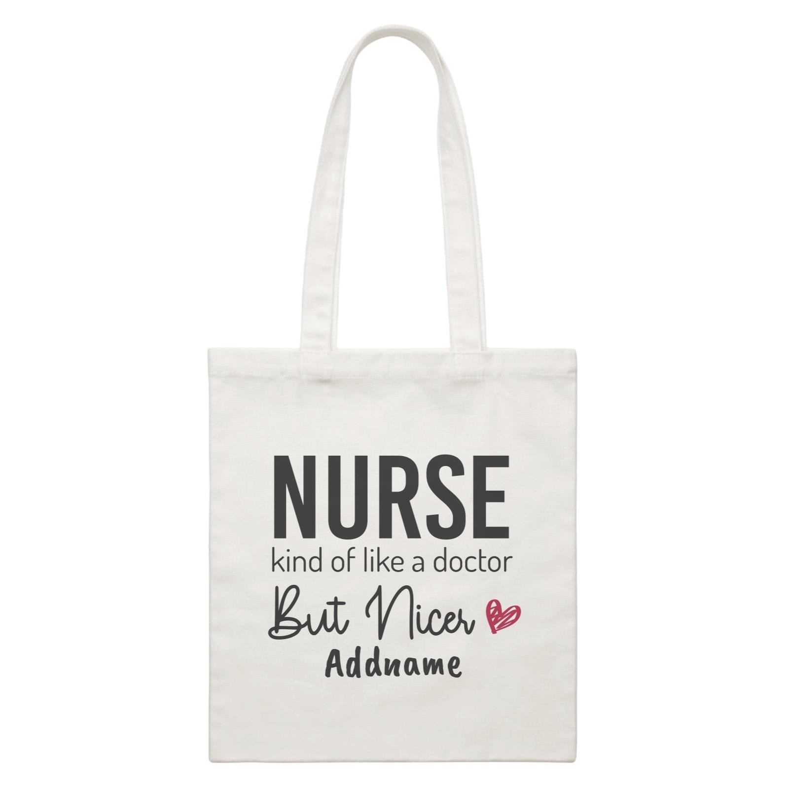 Nurse, kind of like a doctor, But Nicer White Canvas Bag