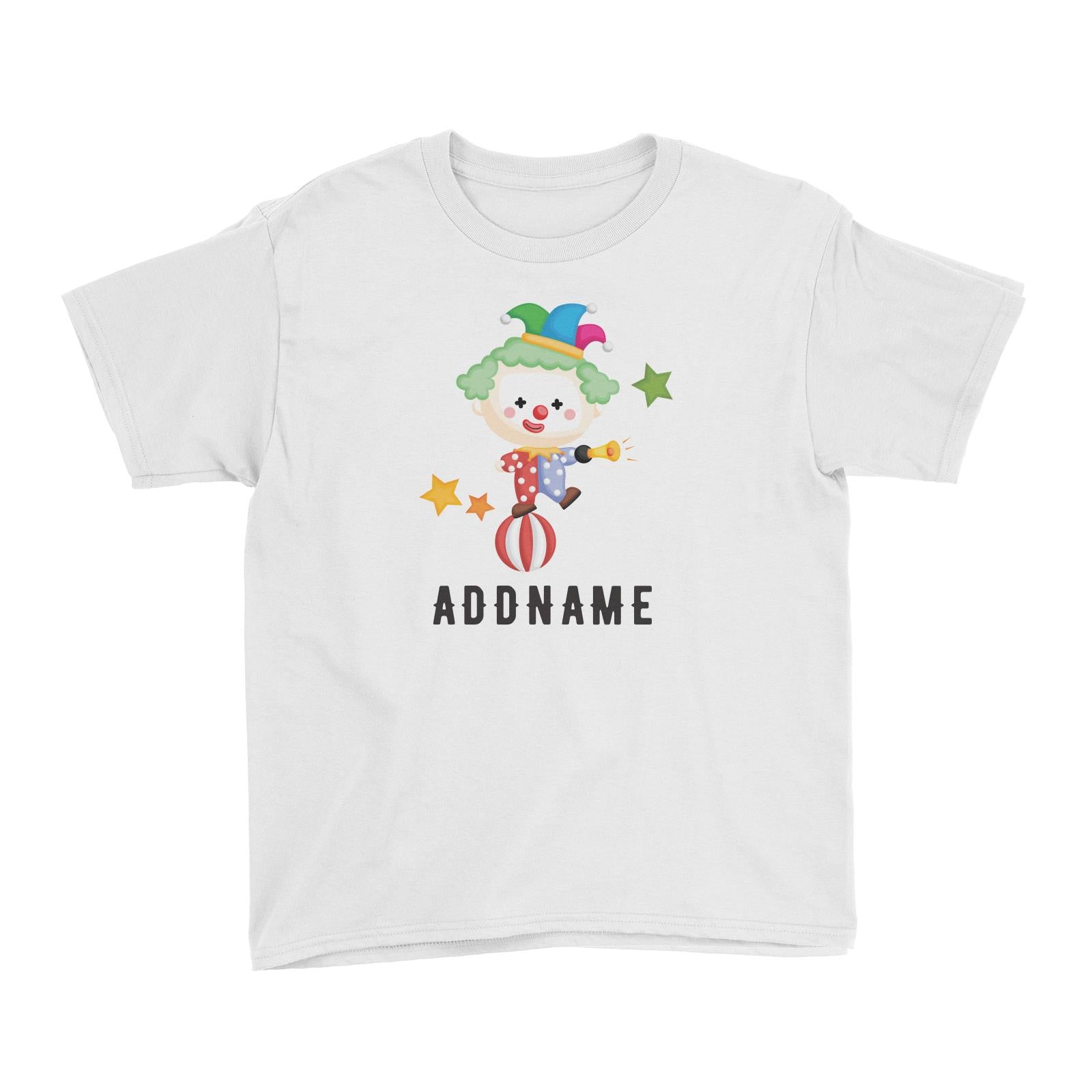 Birthday Circus Cute Clown Standing On Top Of Ball Addname Kid's T-Shirt
