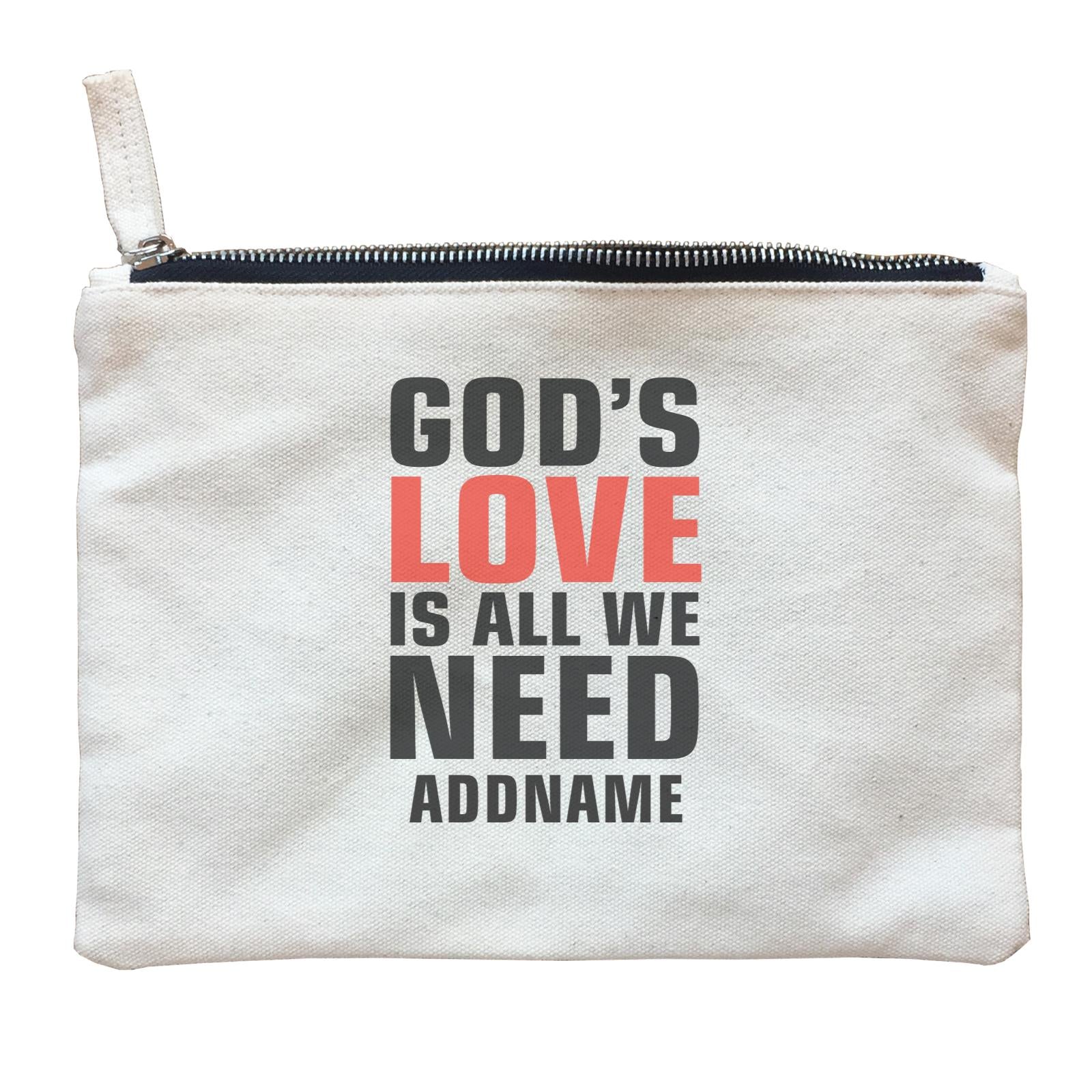 Inspiration Quotes God's Love Is All We Need Addname Zipper Pouch