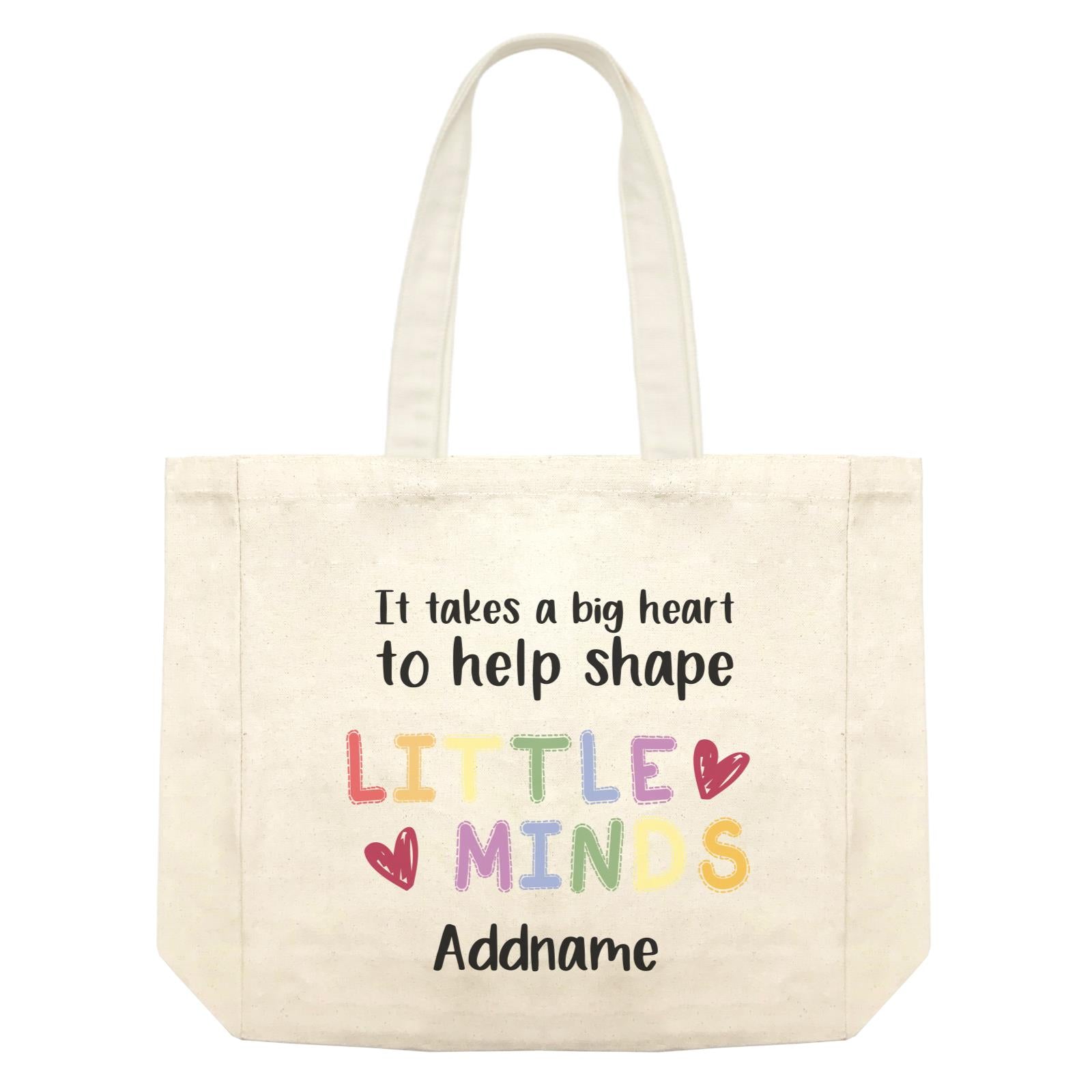 Teacher Quotes 2 It Takes A Big Heart To Help Shape Little Minds Addname Shopping Bag
