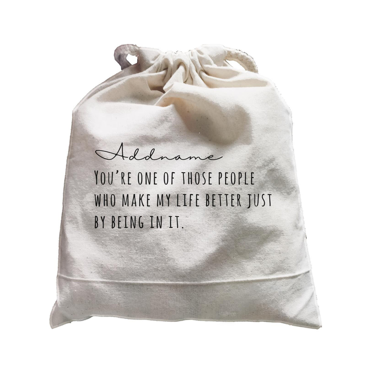 Best Friends Quotes Addname You're One Of The Those People Who Make My Life Better Satchel