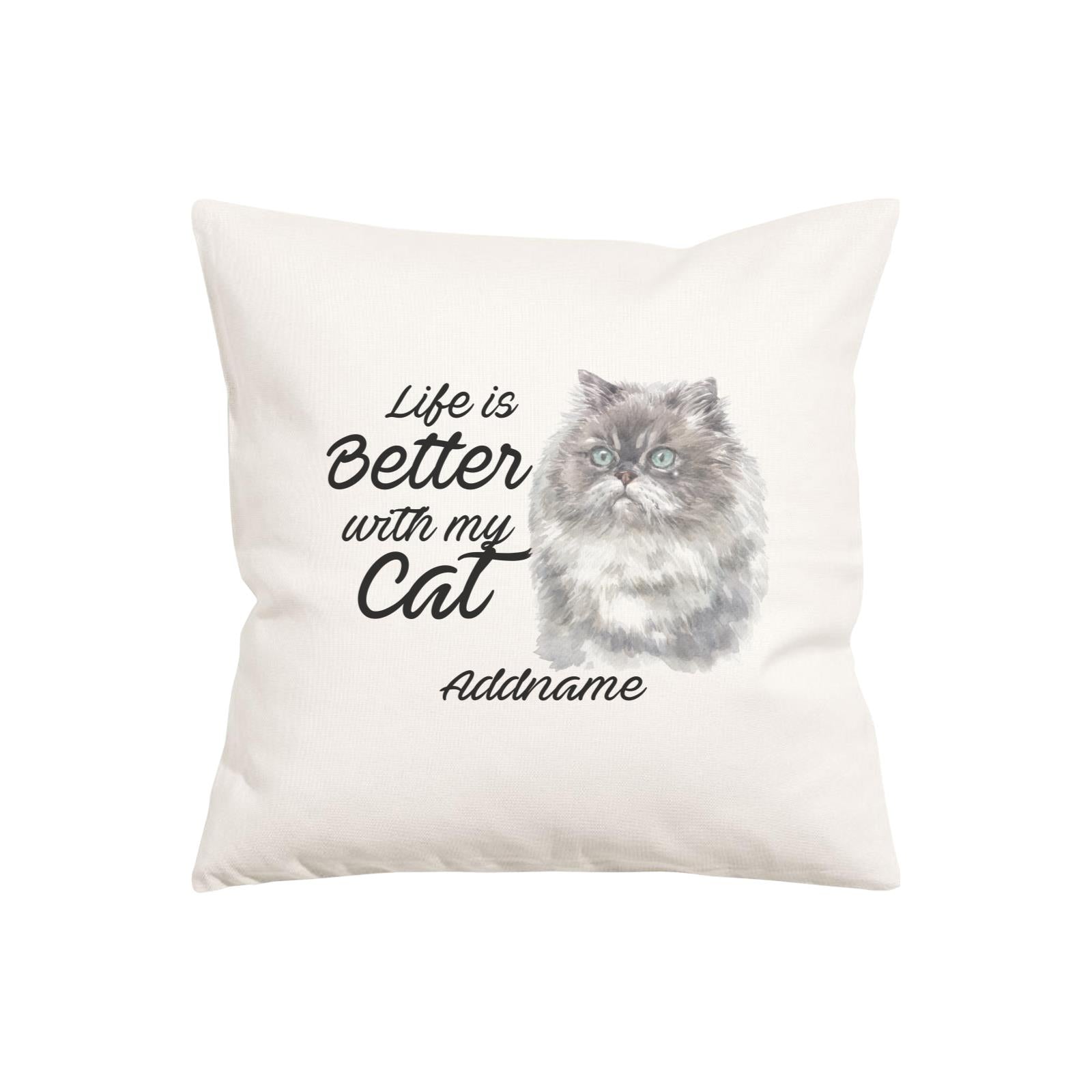 Watercolor Life is Better With My Cat Himalayan Addname Pillow Cushion