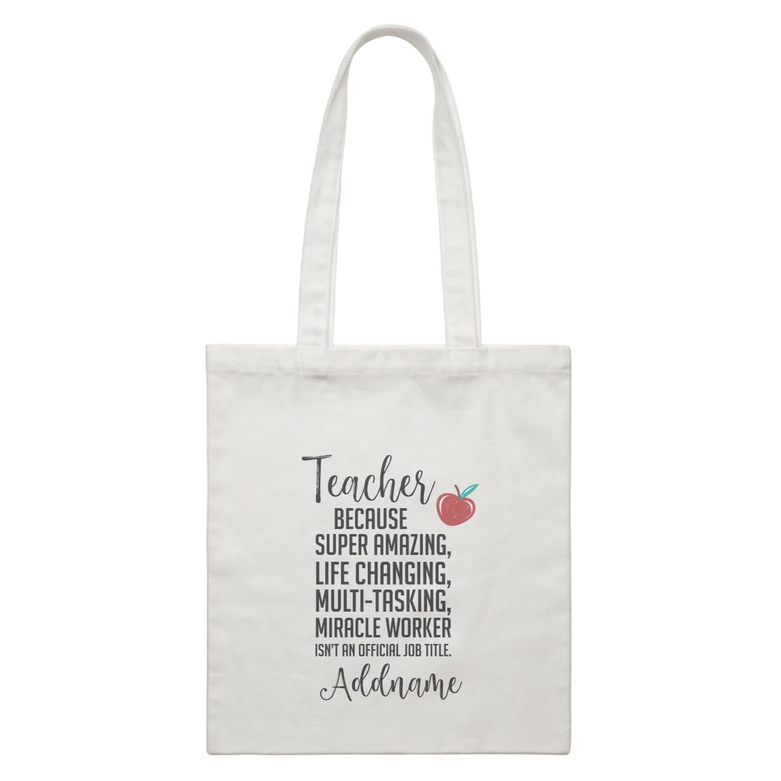 Teacher Quotes Teacher Miracle Worker Isn't An Official Job Title Addname White Canvas Bag