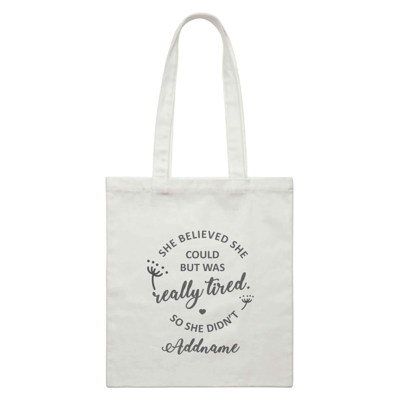 Funny Mom Quotes She Believed She Could But Was Really Tired So She Didnt Addname White Canvas Bag