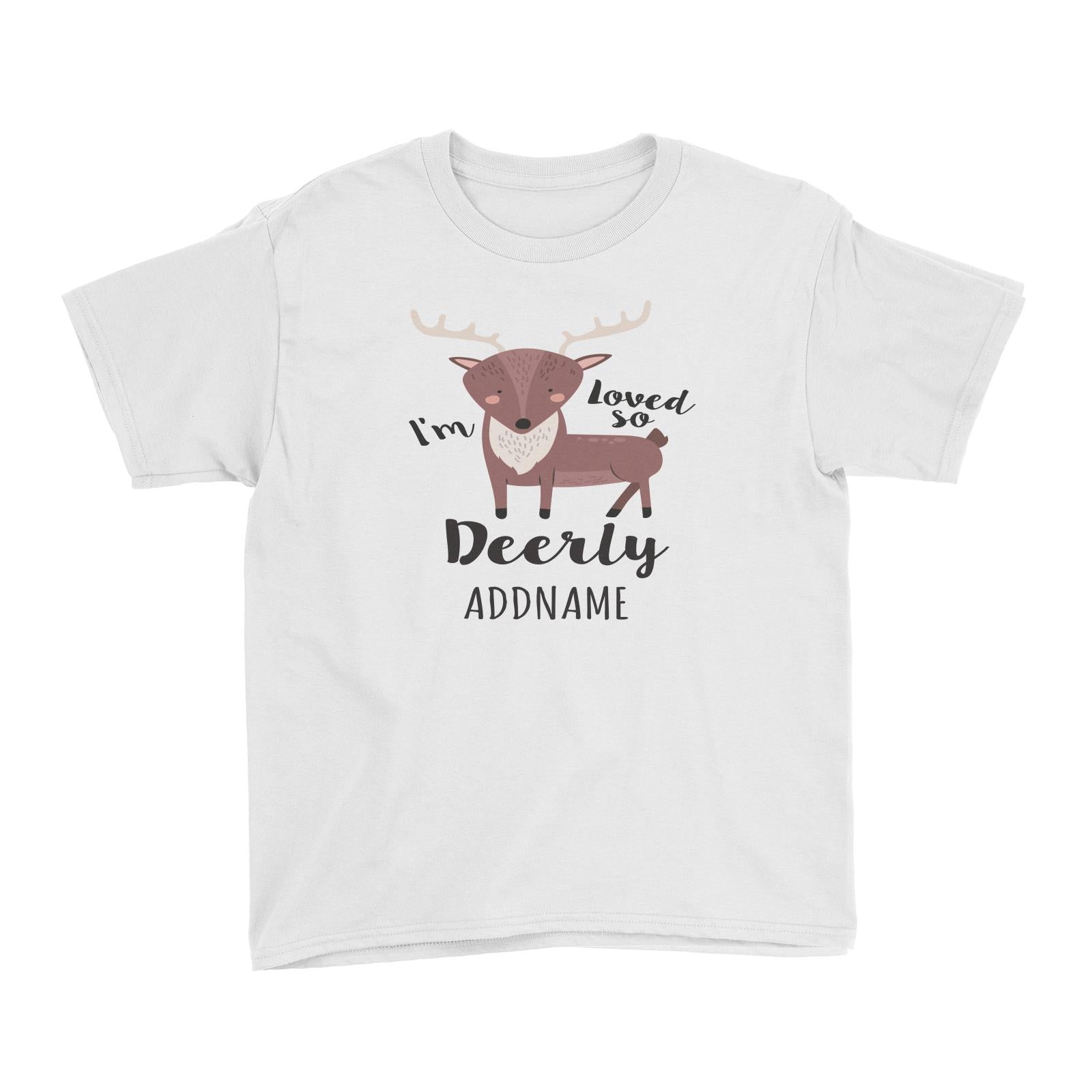 Im Loved So Deerly White Kid's T-Shirt