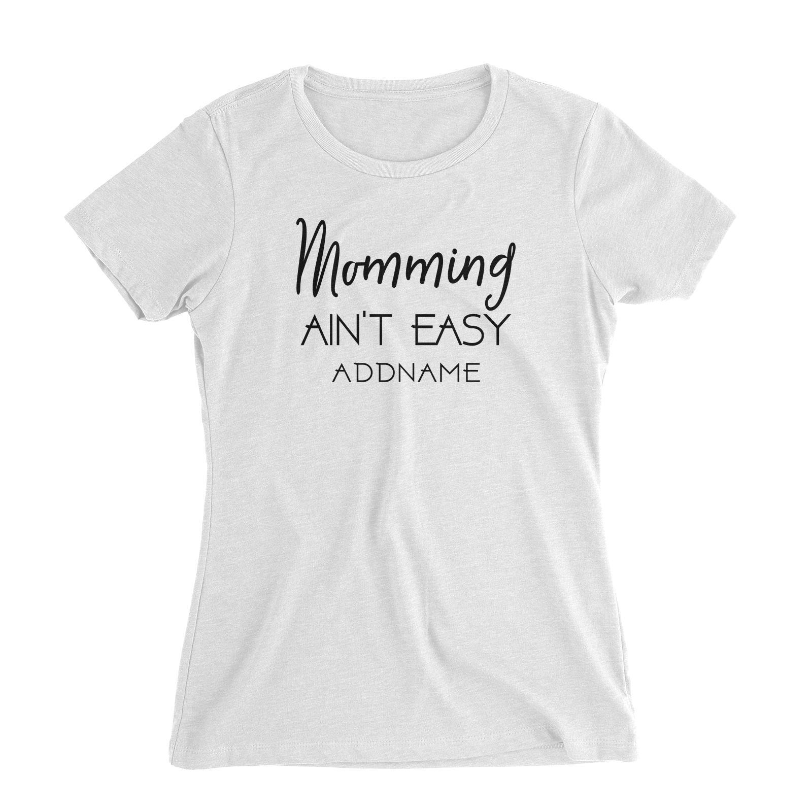 Momming Aint Easy Women's Slim Fit T-Shirt