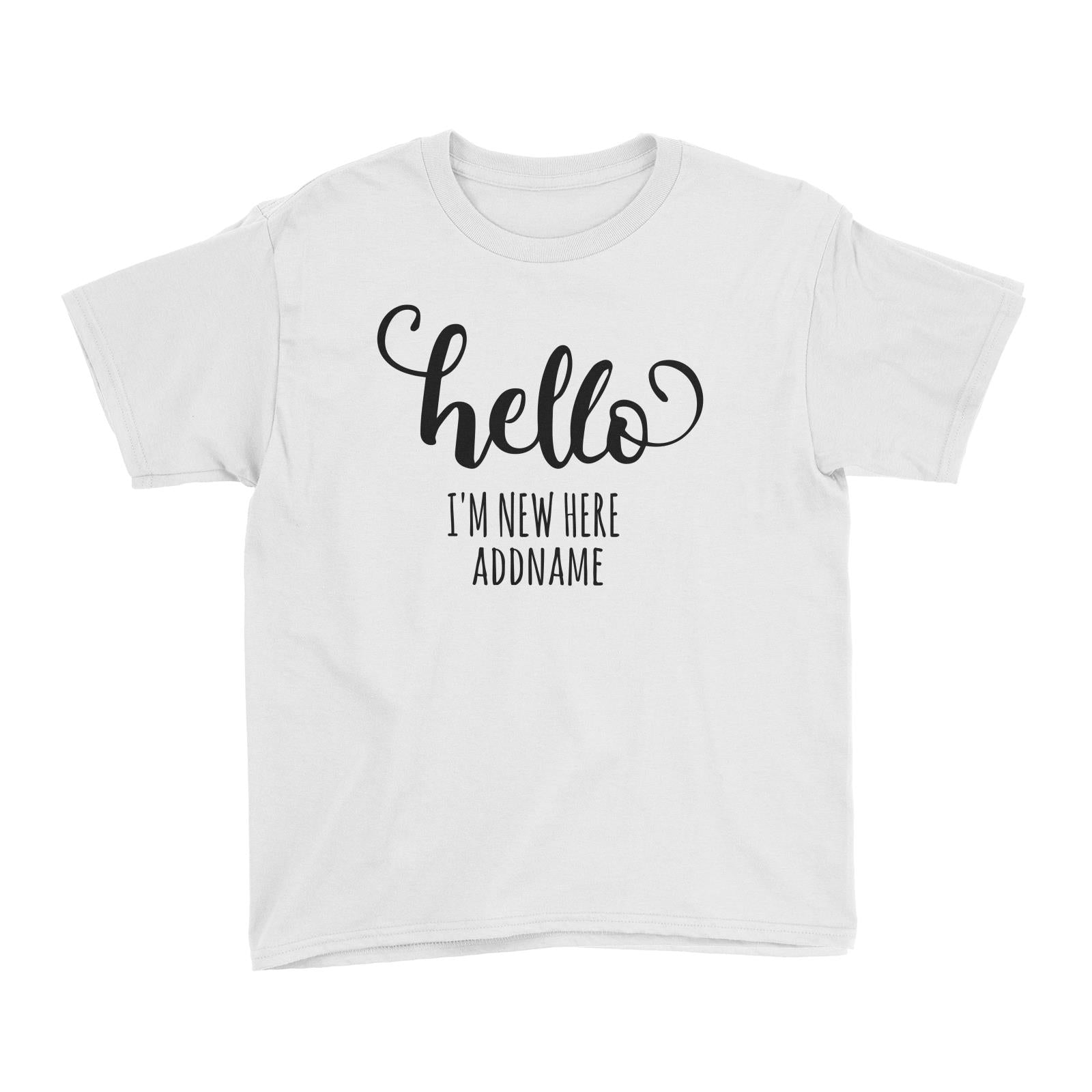 Hello I'm New Here White Kid's T-Shirt