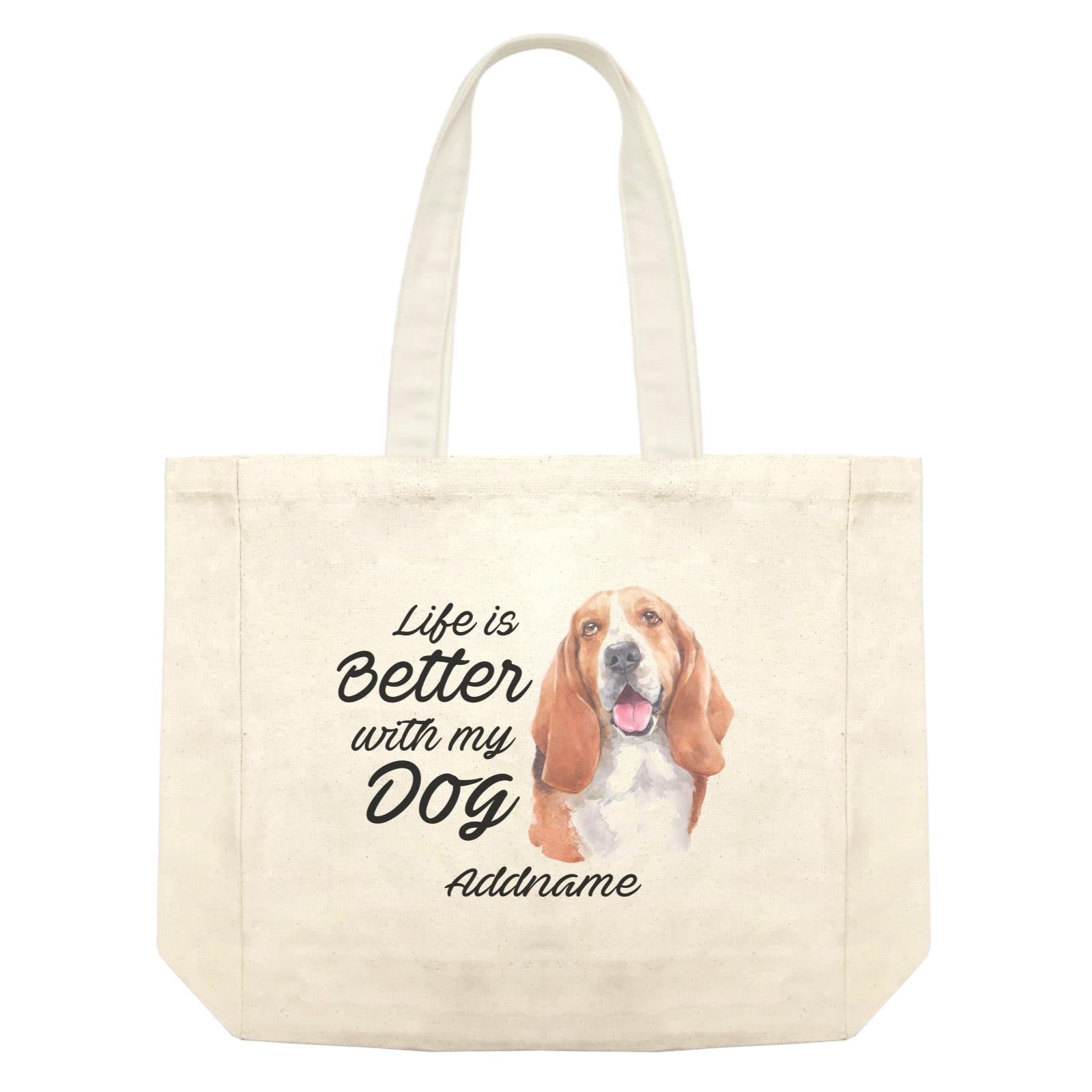 Watercolor Life is Better With My Dog Basset Hound Addname Shopping Bag