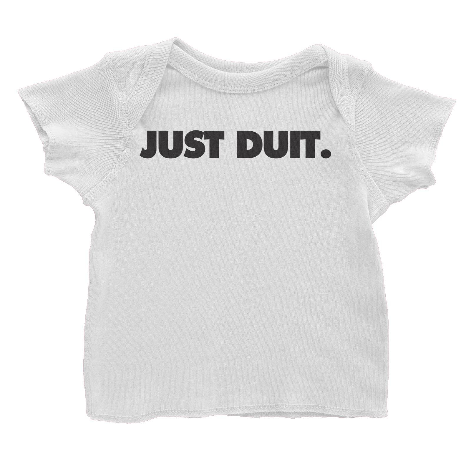 Slang Statement Just Duit Baby T-Shirt