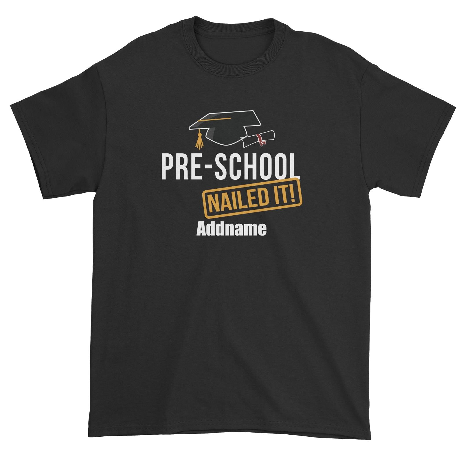 Graduation Series Pre-school Nailed It Unisex T-Shirt