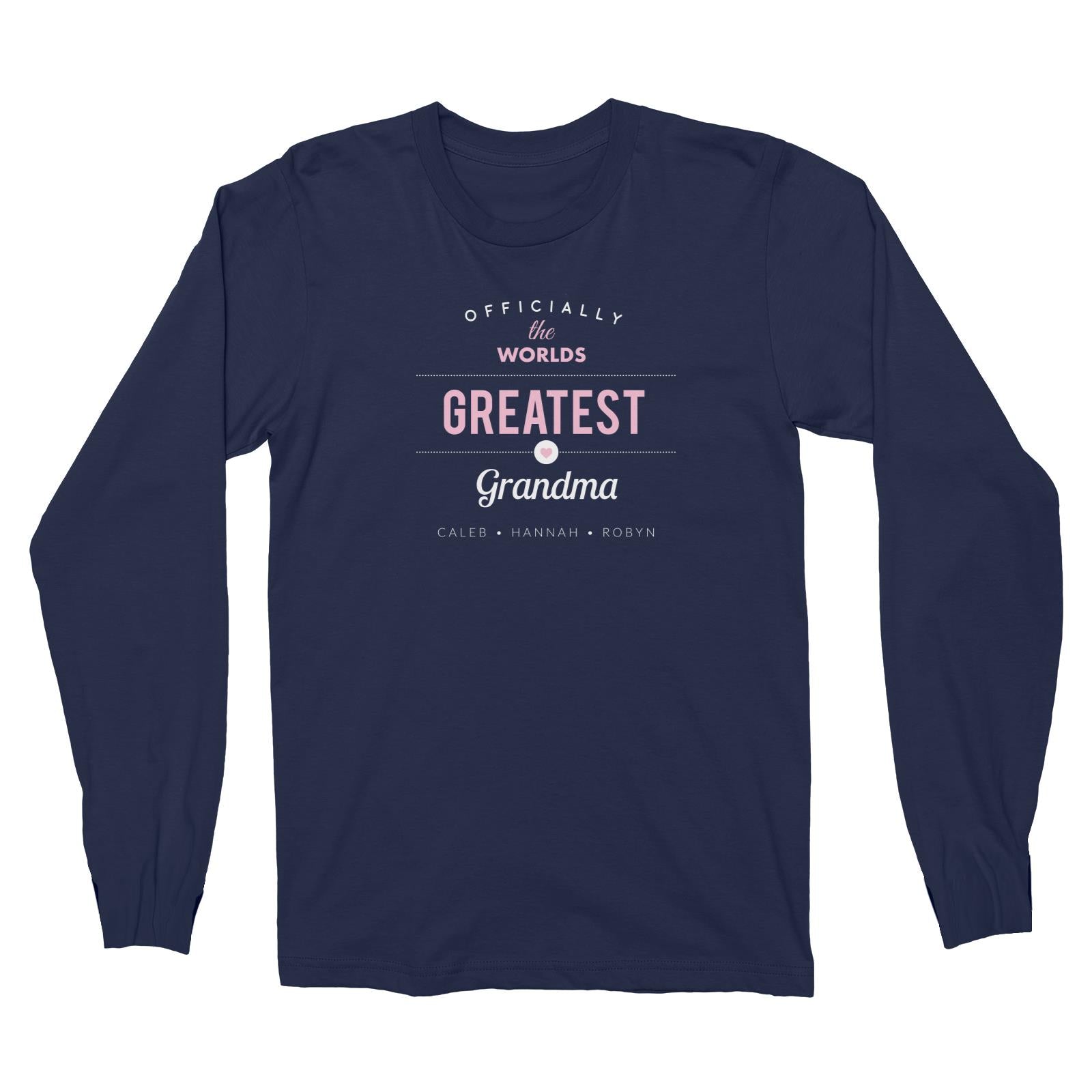 Officially The World's Greatest Grandma Personalizable with Text Long Sleeve Unisex T-Shirt