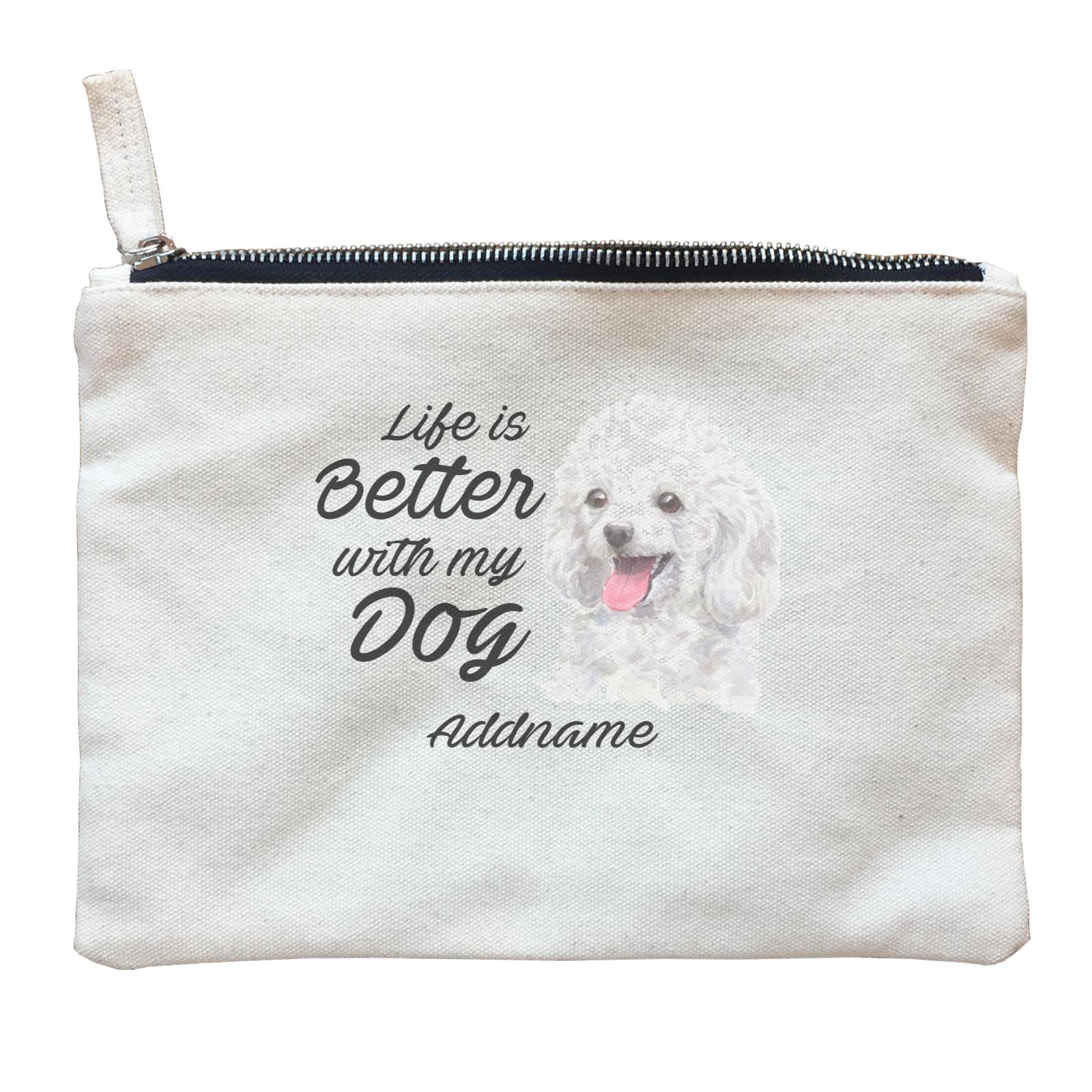 Watercolor Life is Better With My Dog Poodle White Addname Zipper Pouch