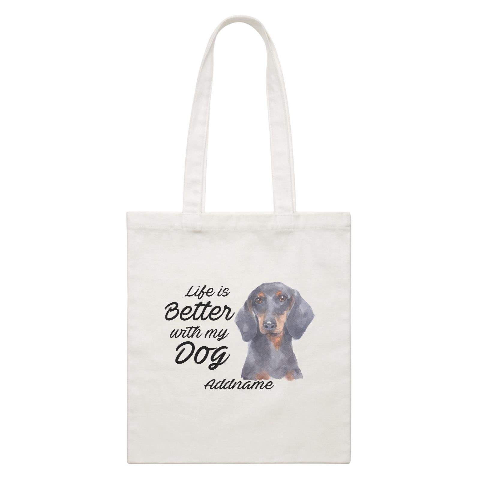 Watercolor Life is Better With My Dog Dachshund Addname White Canvas Bag
